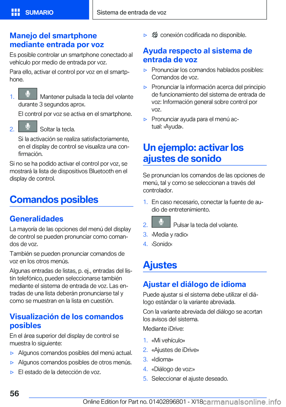 BMW 7 SERIES 2019  Manuales de Empleo (in Spanish) �M�a�n�e�j�o��d�e�l��s�m�a�r�t�p�h�o�n�e
�m�e�d�i�a�n�t�e��e�n�t�r�a�d�a��p�o�r��v�o�z
�E�s��p�o�s�i�b�l�e��c�o�n�t�r�o�l�a�r��u�n��s�m�a�r�t�p�h�o�n�e��c�o�n�e�c�t�a�d�o��a�l �v�e�h�