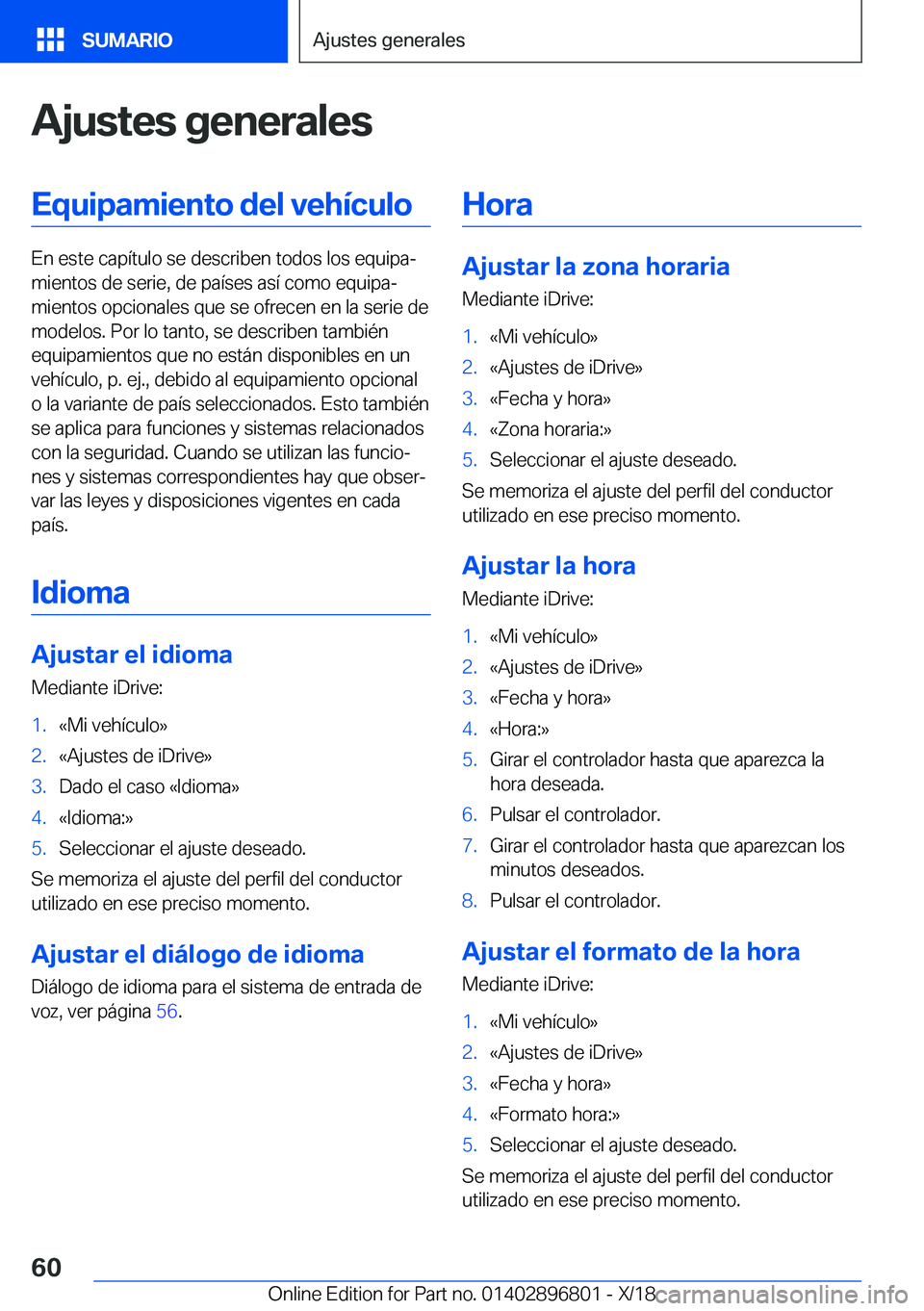BMW 7 SERIES 2019  Manuales de Empleo (in Spanish) �A�j�u�s�t�e�s��g�e�n�e�r�a�l�e�s�E�q�u�i�p�a�m�i�e�n�t�o��d�e�l��v�e�h�