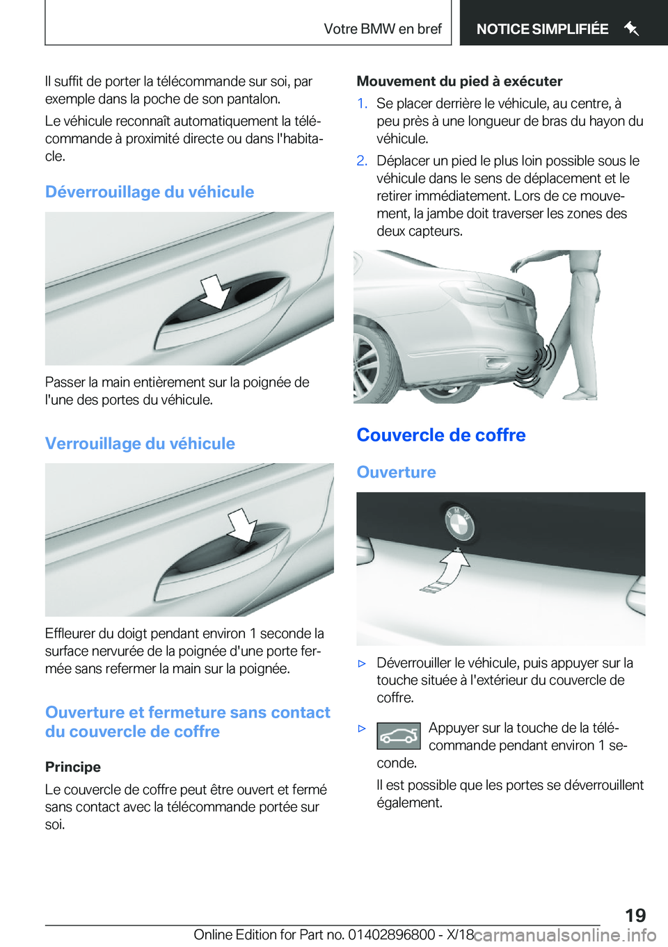 BMW 7 SERIES 2019  Notices Demploi (in French) �I�l��s�u�f�f�i�t��d�e��p�o�r�t�e�r��l�a��t�é�l�é�c�o�m�m�a�n�d�e��s�u�r��s�o�i�,��p�a�r
�e�x�e�m�p�l�e��d�a�n�s��l�a��p�o�c�h�e��d�e��s�o�n��p�a�n�t�a�l�o�n�.
�L�e��v�é�h�i�c�u�l�e�