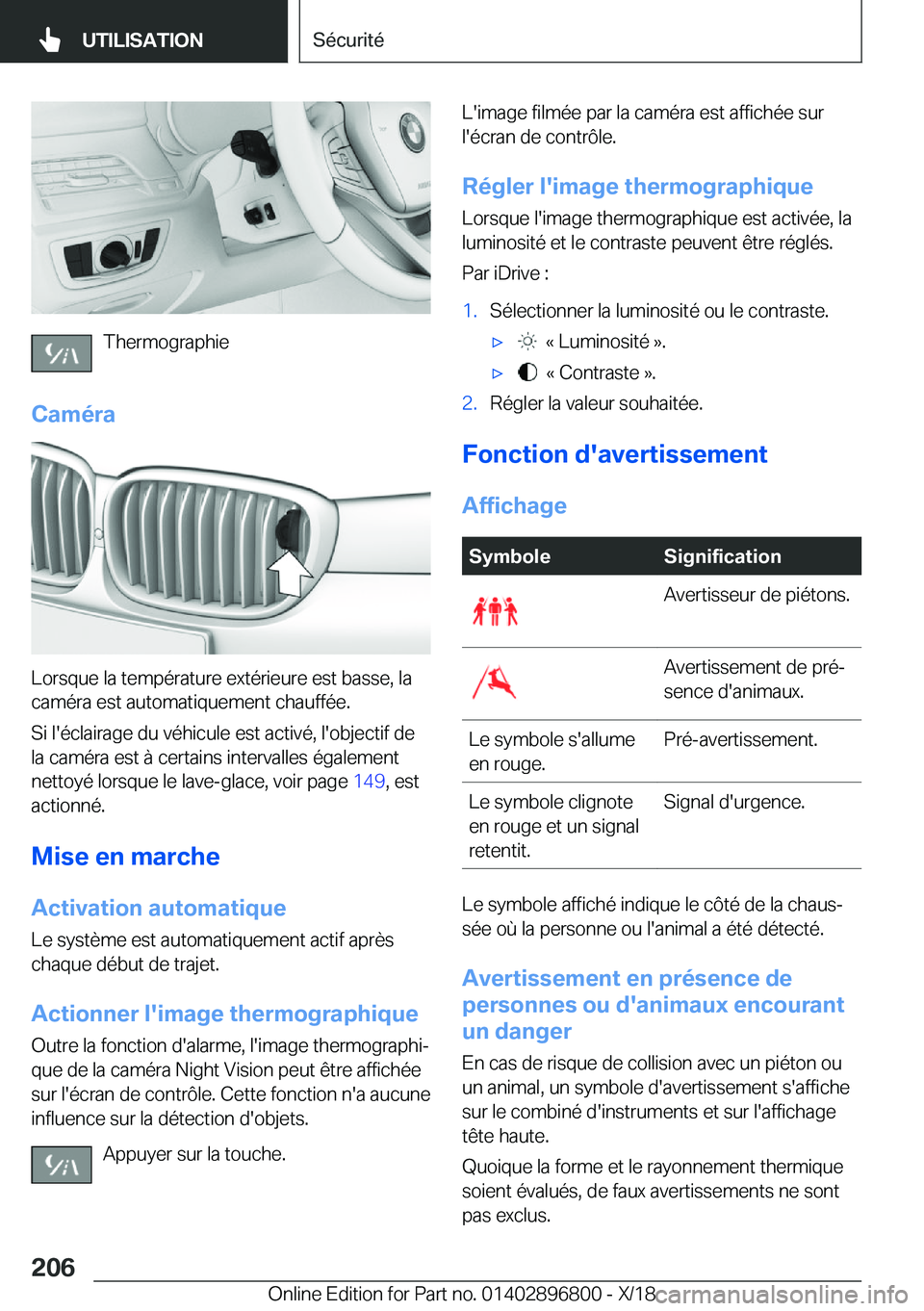 BMW 7 SERIES 2019  Notices Demploi (in French) �T�h�e�r�m�o�g�r�a�p�h�i�e
�C�a�m�é�r�a
�L�o�r�s�q�u�e��l�a��t�e�m�p�é�r�a�t�u�r�e��e�x�t�é�r�i�e�u�r�e��e�s�t��b�a�s�s�e�,��l�a �c�a�m�é�r�a��e�s�t��a�u�t�o�m�a�t�i�q�u�e�m�e�n�t��c�h�a�