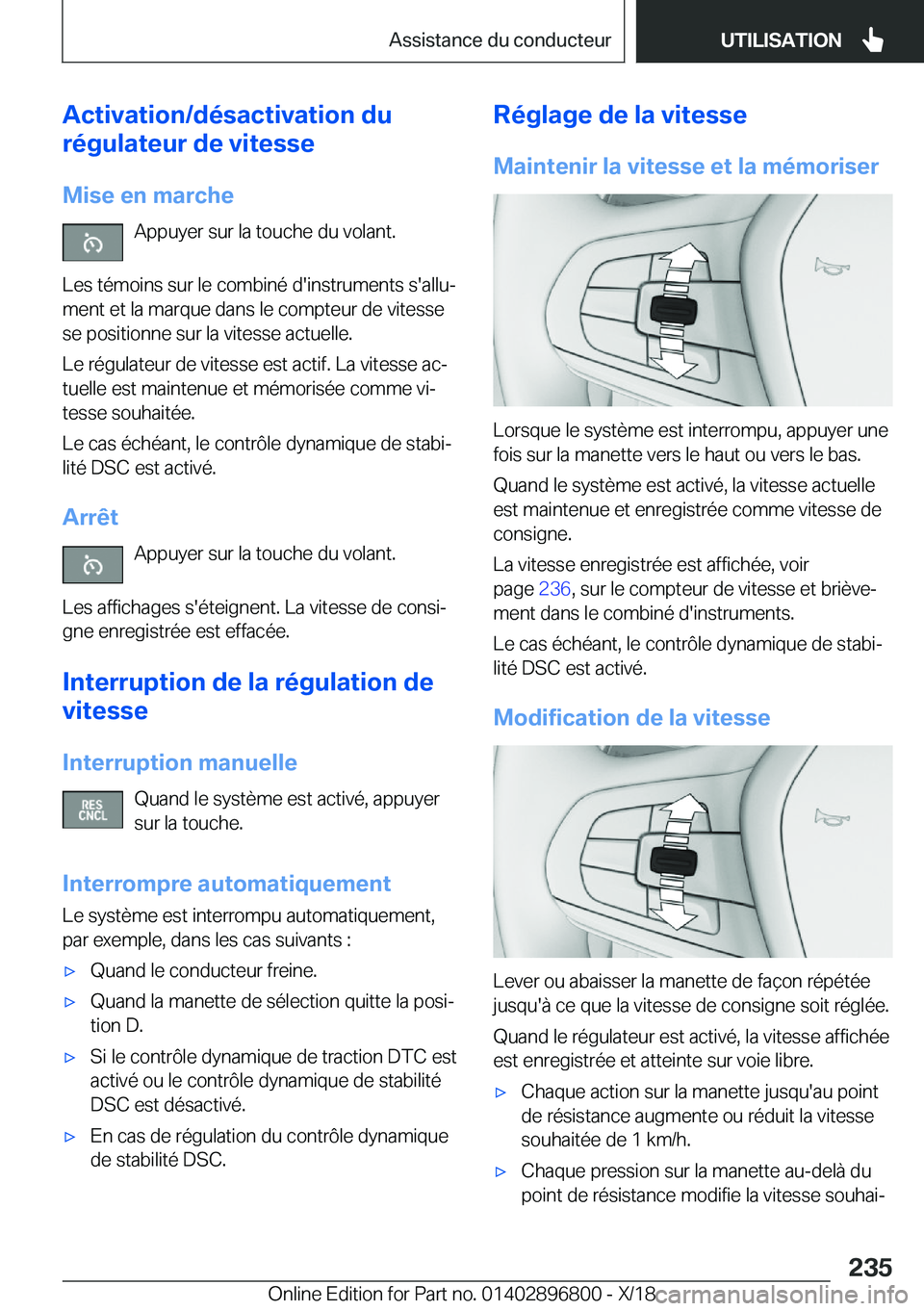 BMW 7 SERIES 2019  Notices Demploi (in French) �A�c�t�i�v�a�t�i�o�n�/�d�é�s�a�c�t�i�v�a�t�i�o�n��d�u
�r�é�g�u�l�a�t�e�u�r��d�e��v�i�t�e�s�s�e
�M�i�s�e��e�n��m�a�r�c�h�e �A�p�p�u�y�e�r��s�u�r��l�a��t�o�u�c�h�e��d�u��v�o�l�a�n�t�.
�L�e�s