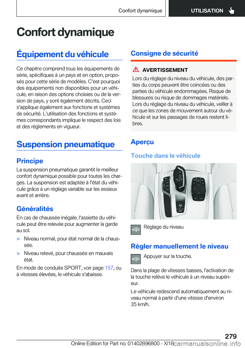 BMW 7 SERIES 2019  Notices Demploi (in French) �C�o�n�f�o�r�t��d�y�n�a�m�i�q�u�e�É�q�u�i�p�e�m�e�n�t��d�u��v�é�h�i�c�u�l�e
�C�e��c�h�a�p�i�t�r�e��c�o�m�p�r�e�n�d��t�o�u�s��l�e�s��é�q�u�i�p�e�m�e�n�t�s��d�e�s�é�r�i�e�,��s�p�é�c�i�f�i