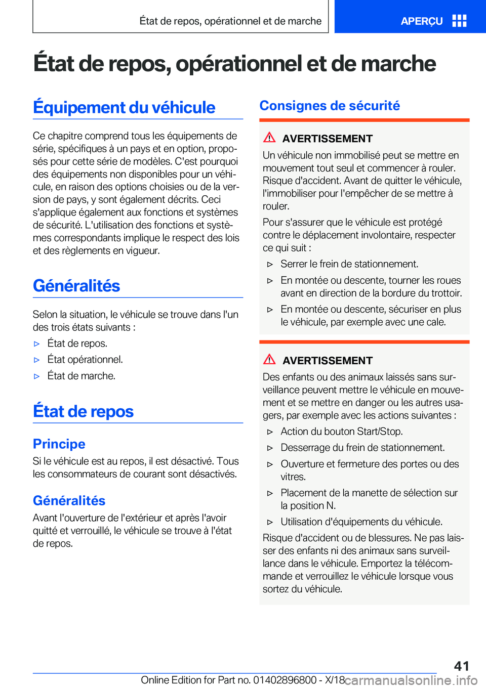BMW 7 SERIES 2019  Notices Demploi (in French) �É�t�a�t��d�e��r�e�p�o�s�,��o�p�é�r�a�t�i�o�n�n�e�l��e�t��d�e��m�a�r�c�h�e�É�q�u�i�p�e�m�e�n�t��d�u��v�é�h�i�c�u�l�e
�C�e��c�h�a�p�i�t�r�e��c�o�m�p�r�e�n�d��t�o�u�s��l�e�s��é�q�u�i�p