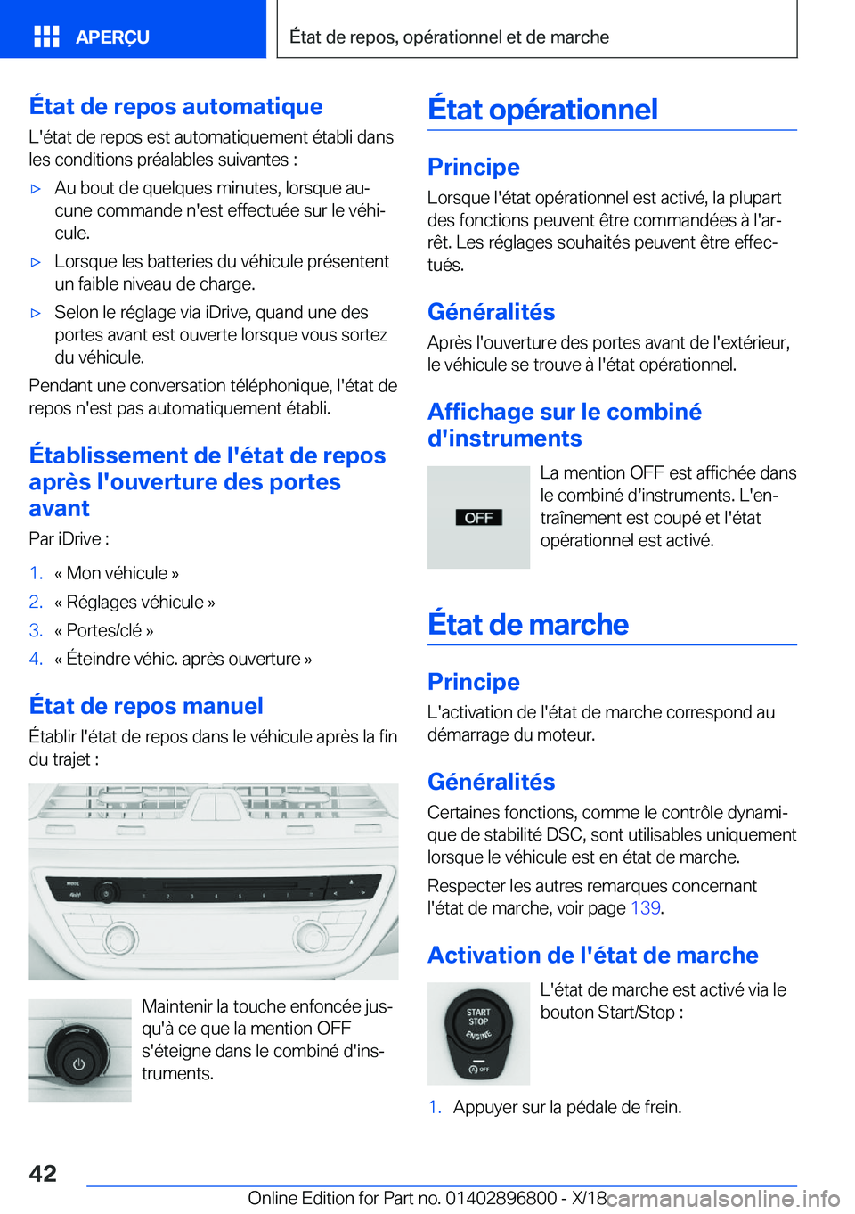 BMW 7 SERIES 2019  Notices Demploi (in French) �É�t�a�t��d�e��r�e�p�o�s��a�u�t�o�m�a�t�i�q�u�e
�L�'�é�t�a�t��d�e��r�e�p�o�s��e�s�t��a�u�t�o�m�a�t�i�q�u�e�m�e�n�t��é�t�a�b�l�i��d�a�n�s �l�e�s��c�o�n�d�i�t�i�o�n�s��p�r�é�a�l�a�b�l