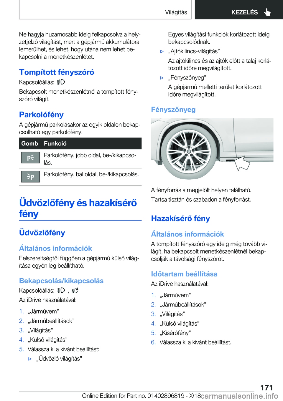 BMW 7 SERIES 2019  Kezelési útmutató (in Hungarian) �N�e��h�a�g�y�j�a��h�u�z�a�m�o�s�a�b�b��i�d�e�i�g��f�e�l�k�a�p�c�s�o�l�v�a��a��h�e�l�yj
�z�e�t�j�e�l�z�