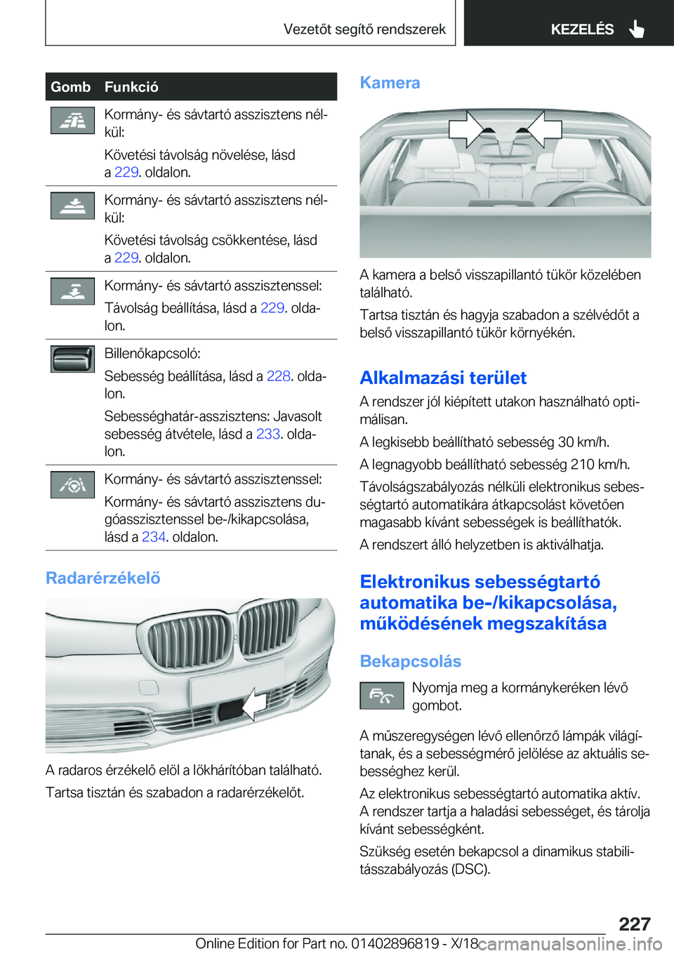 BMW 7 SERIES 2019  Kezelési útmutató (in Hungarian) �G�o�m�b�F�u�n�k�c�i�