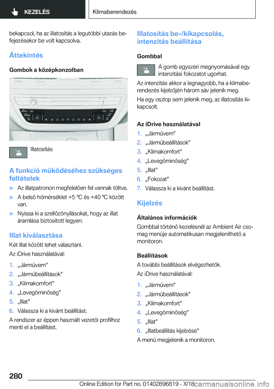 BMW 7 SERIES 2019  Kezelési útmutató (in Hungarian) �b�e�k�a�p�c�s�o�l�,��h�a��a�z��i�l�l�a�t�o�s�