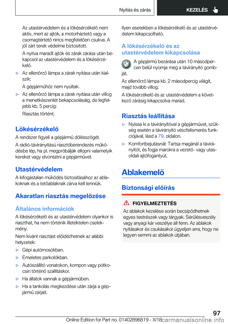 BMW 7 SERIES 2019  Kezelési útmutató (in Hungarian) �A�z��u�t�a�s�t�