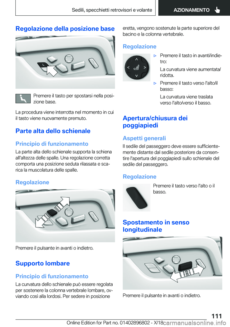 BMW 7 SERIES 2019  Libretti Di Uso E manutenzione (in Italian) �R�e�g�o�l�a�z�i�o�n�e��d�e�l�l�a��p�o�s�i�z�i�o�n�e��b�a�s�e
�P�r�e�m�e�r�e��i�l��t�a�s�t�o��p�e�r��s�p�o�s�t�a�r�s�i��n�e�l�l�a��p�o�s�ij�z�i�o�n�e��b�a�s�e�.
�L�a��p�r�o�c�e�d�u�r�a��v