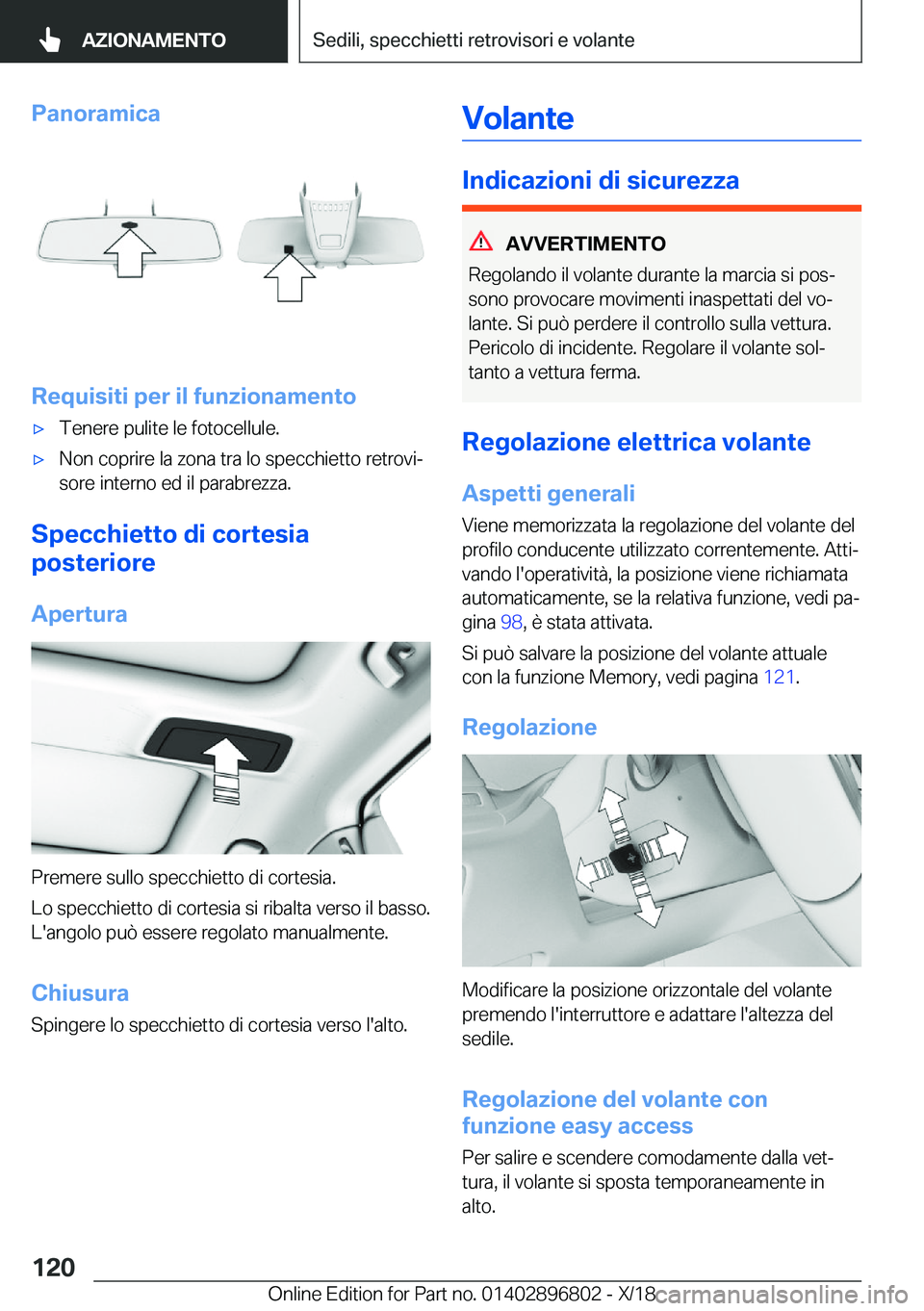 BMW 7 SERIES 2019  Libretti Di Uso E manutenzione (in Italian) �P�a�n�o�r�a�m�i�c�a
�R�e�q�u�i�s�i�t�i��p�e�r��i�l��f�u�n�z�i�o�n�a�m�e�n�t�o
'x�T�e�n�e�r�e��p�u�l�i�t�e��l�e��f�o�t�o�c�e�l�l�u�l�e�.'x�N�o�n��c�o�p�r�i�r�e��l�a��z�o�n�a��t�r�a�