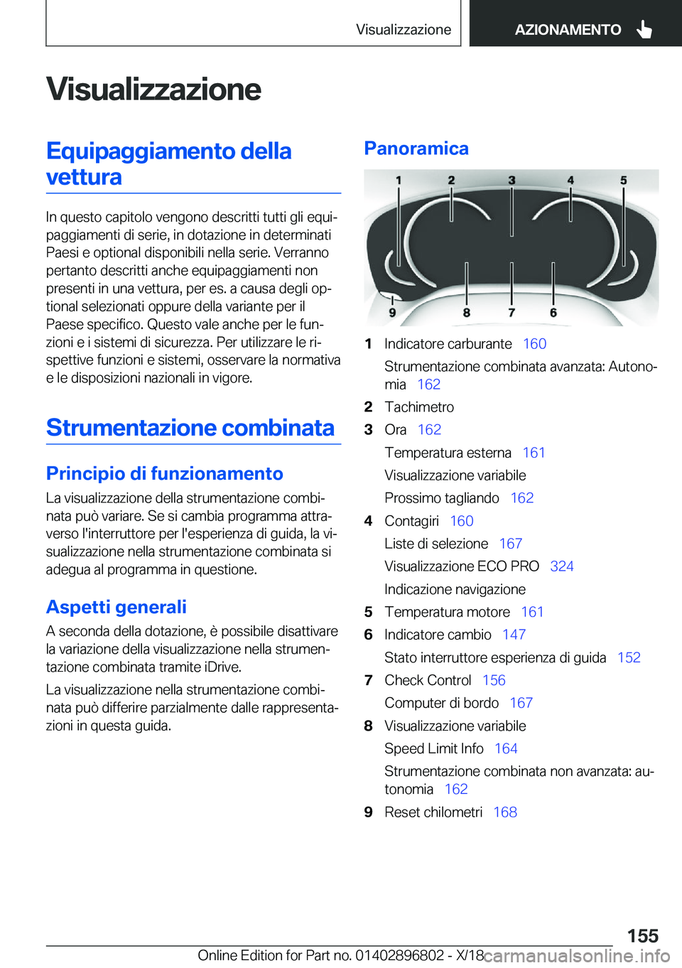 BMW 7 SERIES 2019  Libretti Di Uso E manutenzione (in Italian) �V�i�s�u�a�l�i�z�z�a�z�i�o�n�e�E�q�u�i�p�a�g�g�i�a�m�e�n�t�o��d�e�l�l�a�v�e�t�t�u�r�a
�I�n��q�u�e�s�t�o��c�a�p�i�t�o�l�o��v�e�n�g�o�n�o��d�e�s�c�r�i�t�t�i��t�u�t�t�i��g�l�i��e�q�u�ij
�p�a�g�g