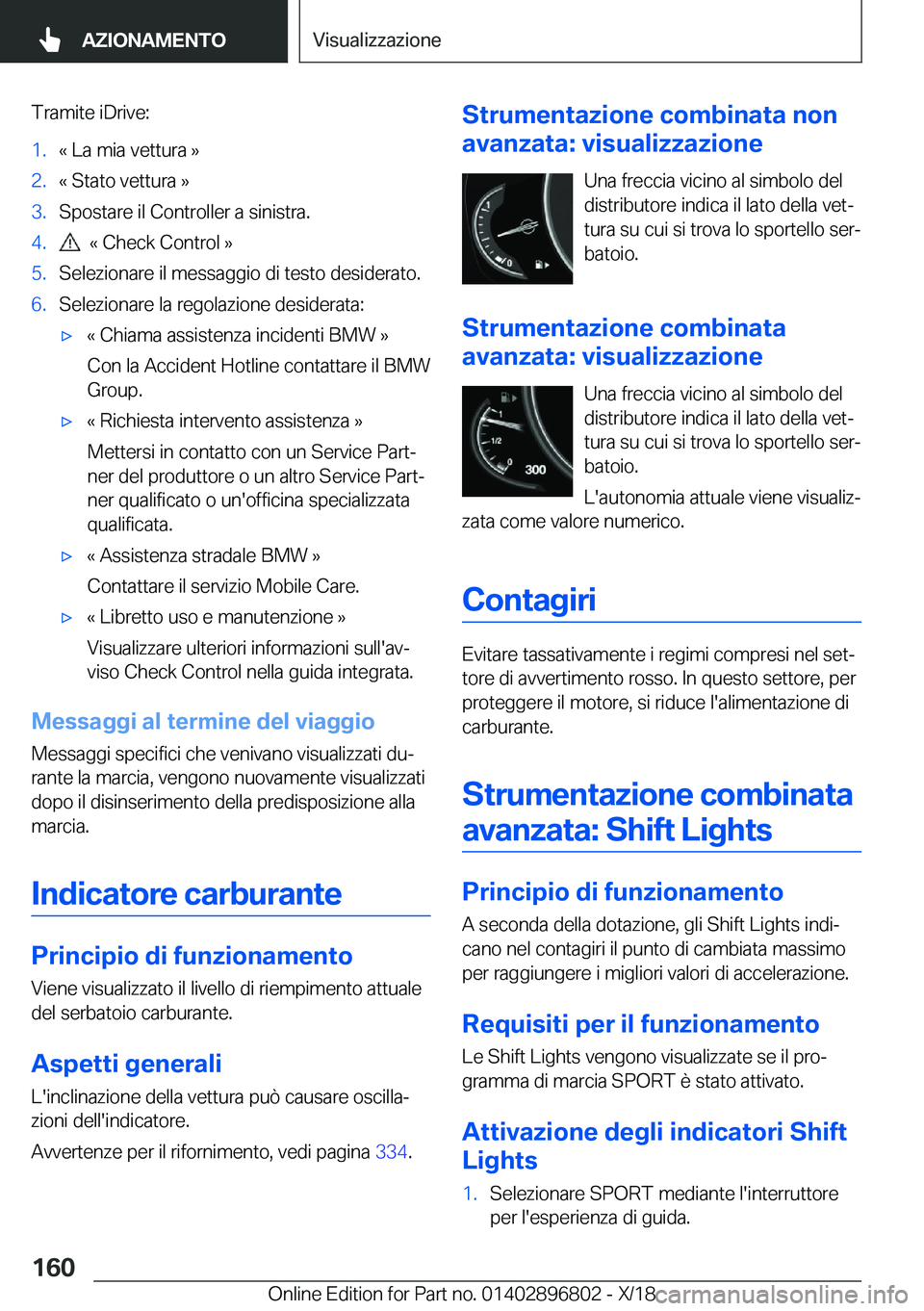 BMW 7 SERIES 2019  Libretti Di Uso E manutenzione (in Italian) �T�r�a�m�i�t�e��i�D�r�i�v�e�:�1�.�k��L�a��m�i�a��v�e�t�t�u�r�a��{�2�.�k��S�t�a�t�o��v�e�t�t�u�r�a��{�3�.�S�p�o�s�t�a�r�e��i�l��C�o�n�t�r�o�l�l�e�r��a��s�i�n�i�s�t�r�a�.�4�.���k��C�h�e�c