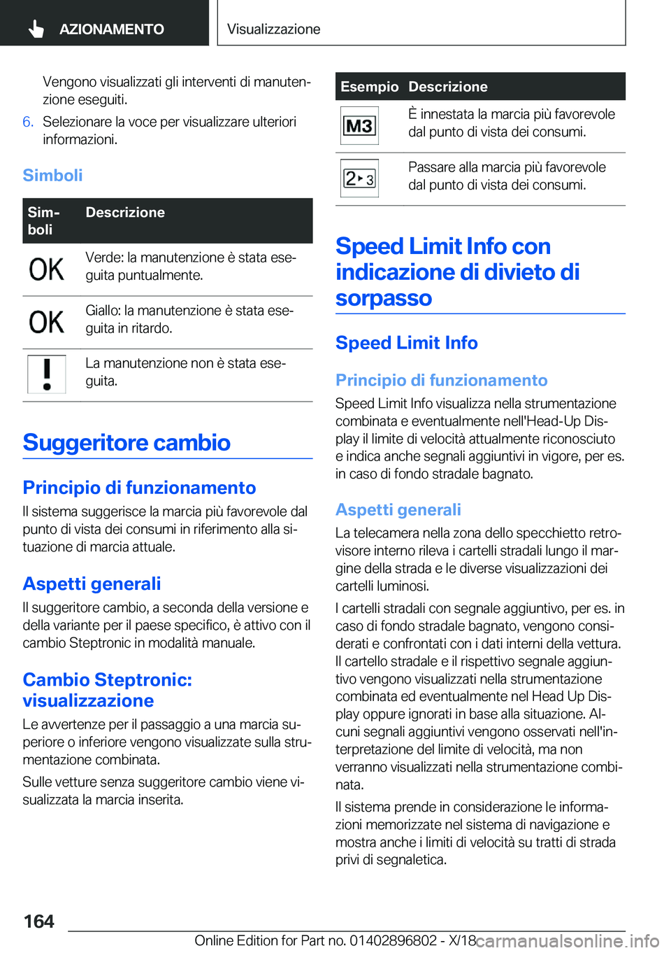 BMW 7 SERIES 2019  Libretti Di Uso E manutenzione (in Italian) �V�e�n�g�o�n�o��v�i�s�u�a�l�i�z�z�a�t�i��g�l�i��i�n�t�e�r�v�e�n�t�i��d�i��m�a�n�u�t�e�nj�z�i�o�n�e��e�s�e�g�u�i�t�i�.�6�.�S�e�l�e�z�i�o�n�a�r�e��l�a��v�o�c�e��p�e�r��v�i�s�u�a�l�i�z�z�a�r�e