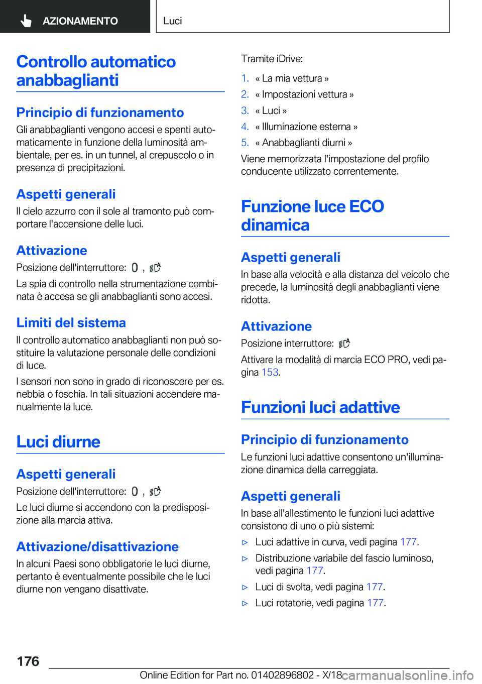 BMW 7 SERIES 2019  Libretti Di Uso E manutenzione (in Italian) �C�o�n�t�r�o�l�l�o��a�u�t�o�m�a�t�i�c�o�a�n�a�b�b�a�g�l�i�a�n�t�i
�P�r�i�n�c�i�p�i�o��d�i��f�u�n�z�i�o�n�a�m�e�n�t�o �G�l�i��a�n�a�b�b�a�g�l�i�a�n�t�i��v�e�n�g�o�n�o��a�c�c�e�s�i��e��s�p�e�n�t
