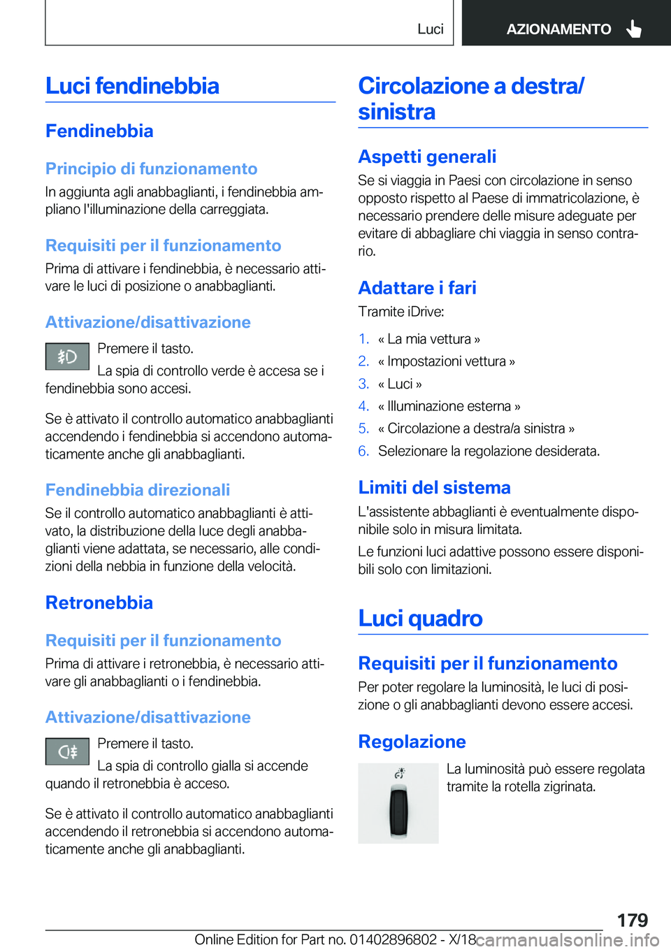 BMW 7 SERIES 2019  Libretti Di Uso E manutenzione (in Italian) �L�u�c�i��f�e�n�d�i�n�e�b�b�i�a
�F�e�n�d�i�n�e�b�b�i�a
�P�r�i�n�c�i�p�i�o��d�i��f�u�n�z�i�o�n�a�m�e�n�t�o �I�n��a�g�g�i�u�n�t�a��a�g�l�i��a�n�a�b�b�a�g�l�i�a�n�t�i�,��i��f�e�n�d�i�n�e�b�b�i�a�