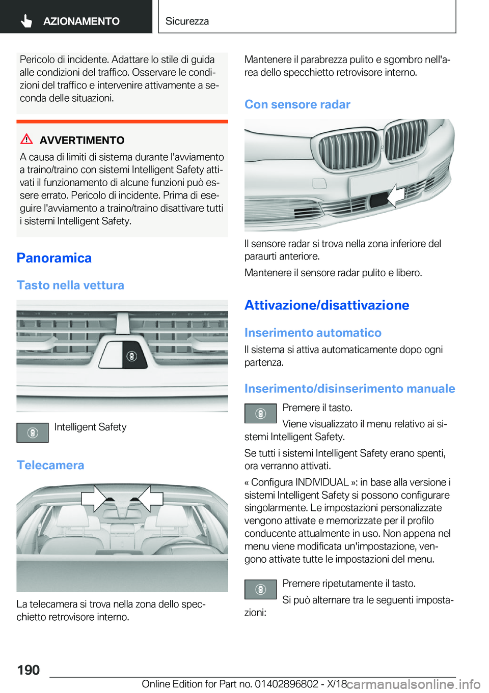 BMW 7 SERIES 2019  Libretti Di Uso E manutenzione (in Italian) �P�e�r�i�c�o�l�o��d�i��i�n�c�i�d�e�n�t�e�.��A�d�a�t�t�a�r�e��l�o��s�t�i�l�e��d�i��g�u�i�d�a
�a�l�l�e��c�o�n�d�i�z�i�o�n�i��d�e�l��t�r�a�f�f�i�c�o�.��O�s�s�e�r�v�a�r�e��l�e��c�o�n�d�ij
�z