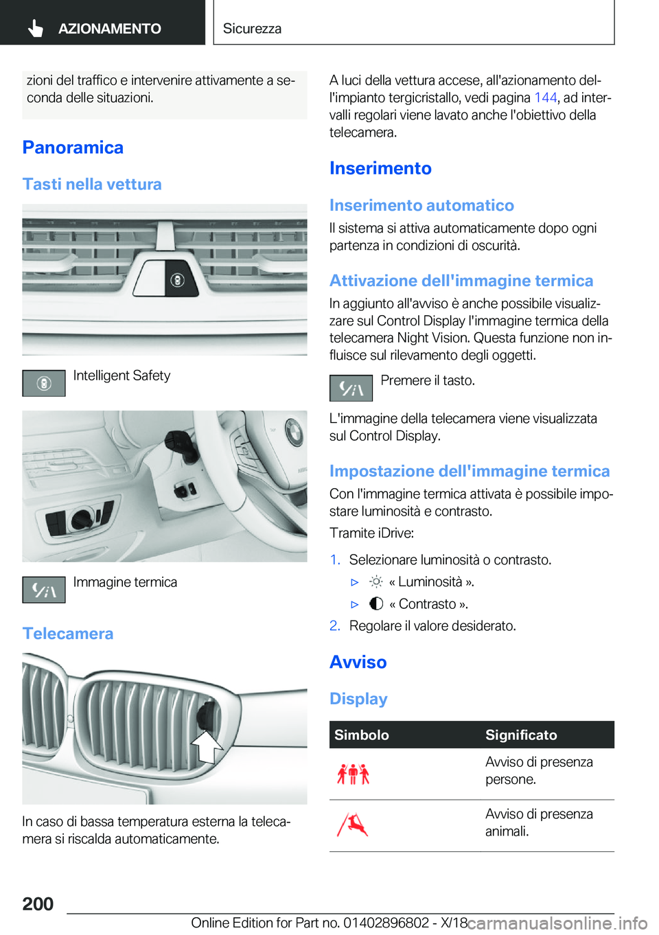 BMW 7 SERIES 2019  Libretti Di Uso E manutenzione (in Italian) �z�i�o�n�i��d�e�l��t�r�a�f�f�i�c�o��e��i�n�t�e�r�v�e�n�i�r�e��a�t�t�i�v�a�m�e�n�t�e��a��s�ej�c�o�n�d�a��d�e�l�l�e��s�i�t�u�a�z�i�o�n�i�.
�P�a�n�o�r�a�m�i�c�a
�T�a�s�t�i��n�e�l�l�a��v�e�t�t