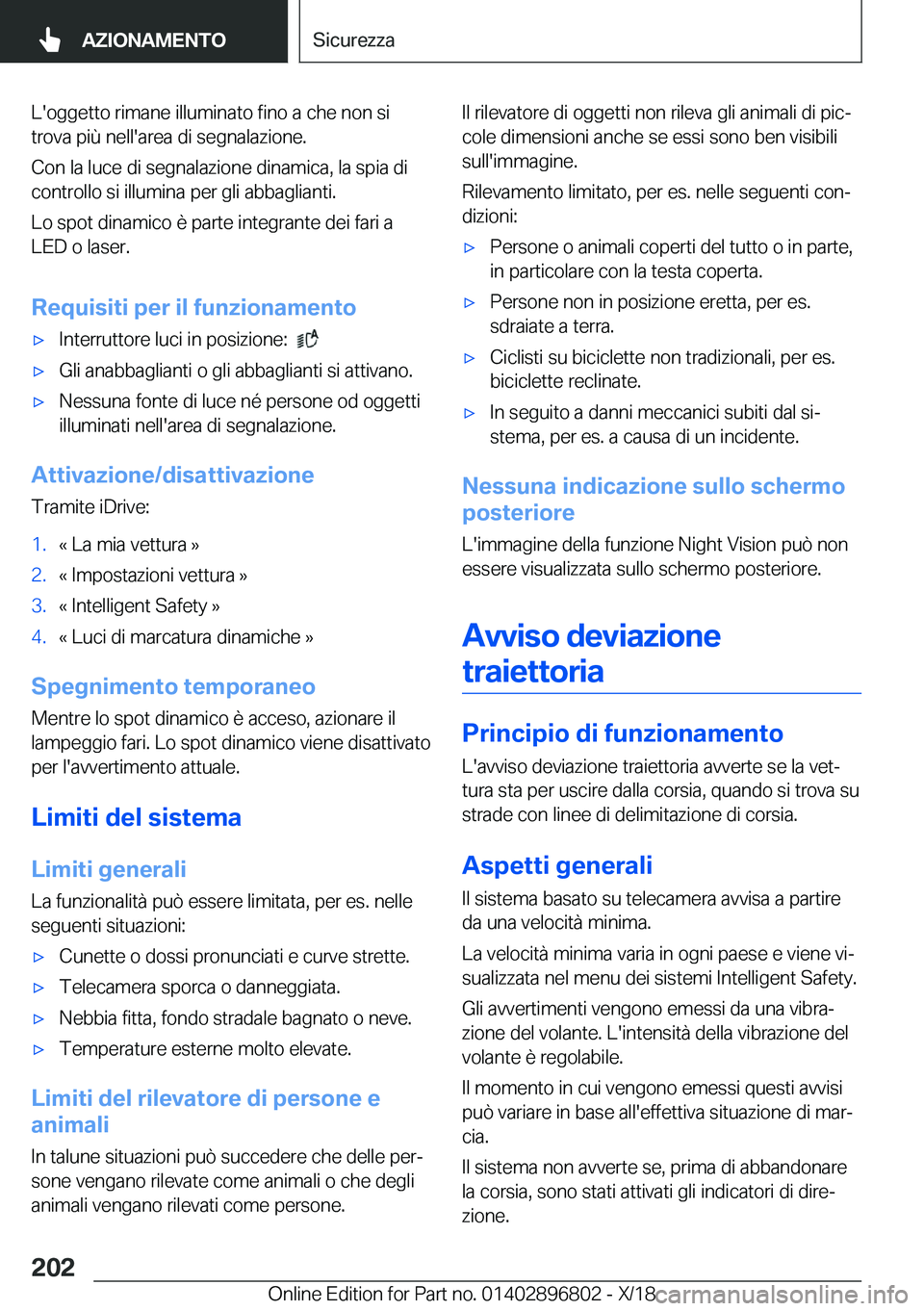 BMW 7 SERIES 2019  Libretti Di Uso E manutenzione (in Italian) �L�'�o�g�g�e�t�t�o��r�i�m�a�n�e��i�l�l�u�m�i�n�a�t�o��f�i�n�o��a��c�h�e��n�o�n��s�i�t�r�o�v�a��p�i�