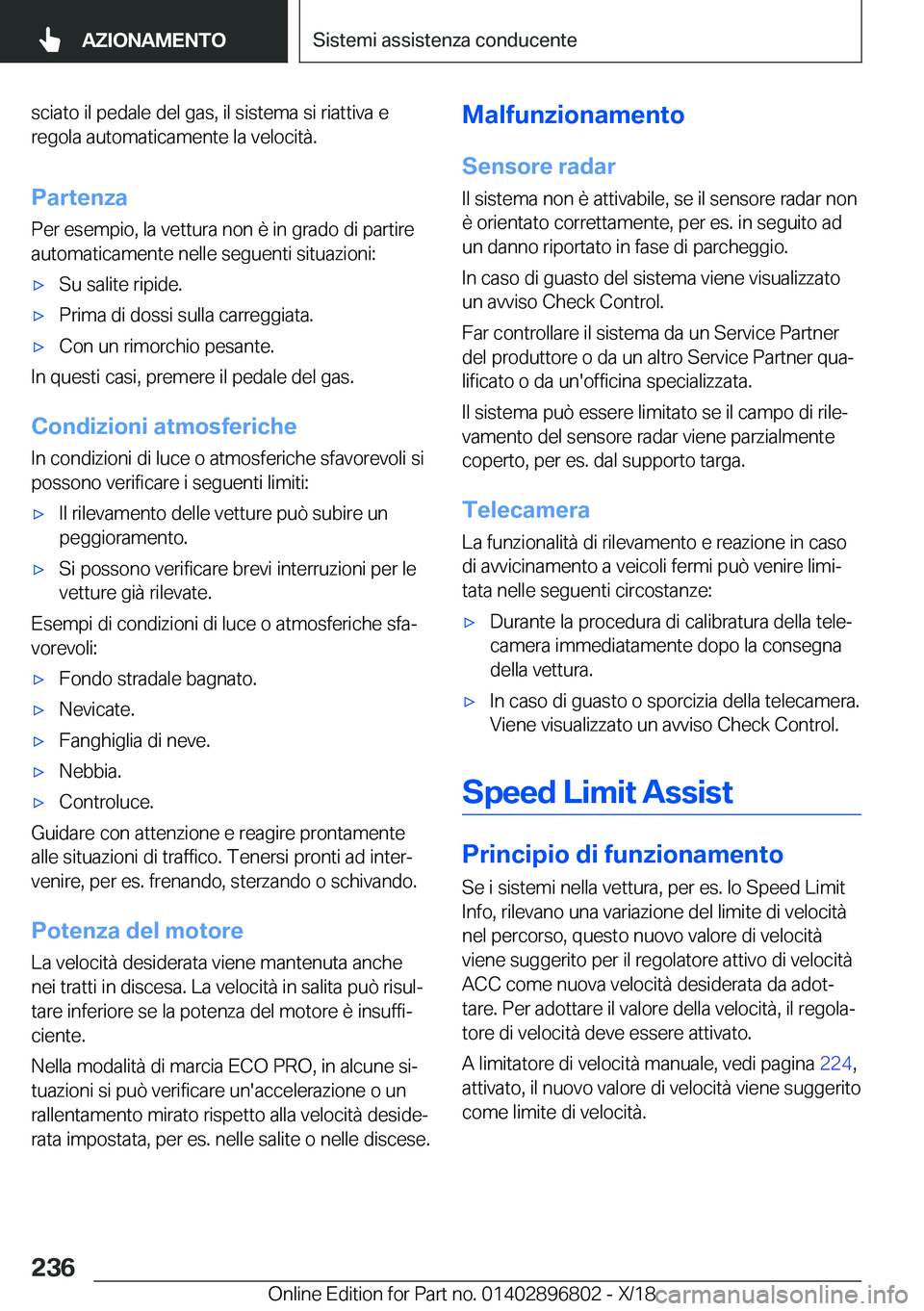 BMW 7 SERIES 2019  Libretti Di Uso E manutenzione (in Italian) �s�c�i�a�t�o��i�l��p�e�d�a�l�e��d�e�l��g�a�s�,��i�l��s�i�s�t�e�m�a��s�i��r�i�a�t�t�i�v�a��e
�r�e�g�o�l�a��a�u�t�o�m�a�t�i�c�a�m�e�n�t�e��l�a��v�e�l�o�c�i�t�