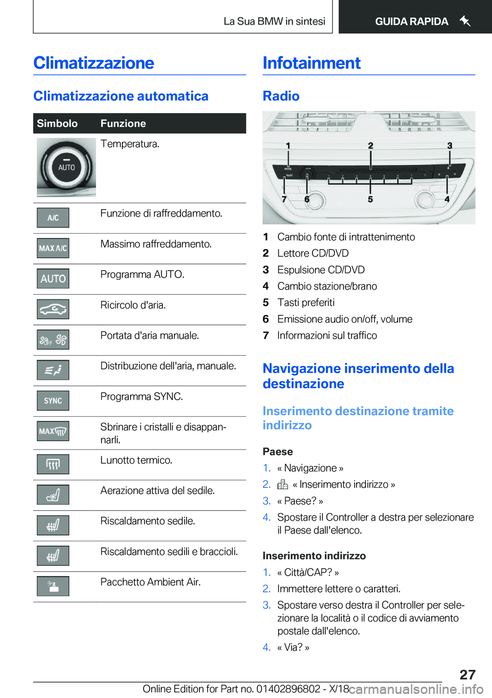 BMW 7 SERIES 2019  Libretti Di Uso E manutenzione (in Italian) �C�l�i�m�a�t�i�z�z�a�z�i�o�n�e
�C�l�i�m�a�t�i�z�z�a�z�i�o�n�e��a�u�t�o�m�a�t�i�c�a
�S�i�m�b�o�l�o�F�u�n�z�i�o�n�e�T�e�m�p�e�r�a�t�u�r�a�.�F�u�n�z�i�o�n�e��d�i��r�a�f�f�r�e�d�d�a�m�e�n�t�o�.�M�a�s�s