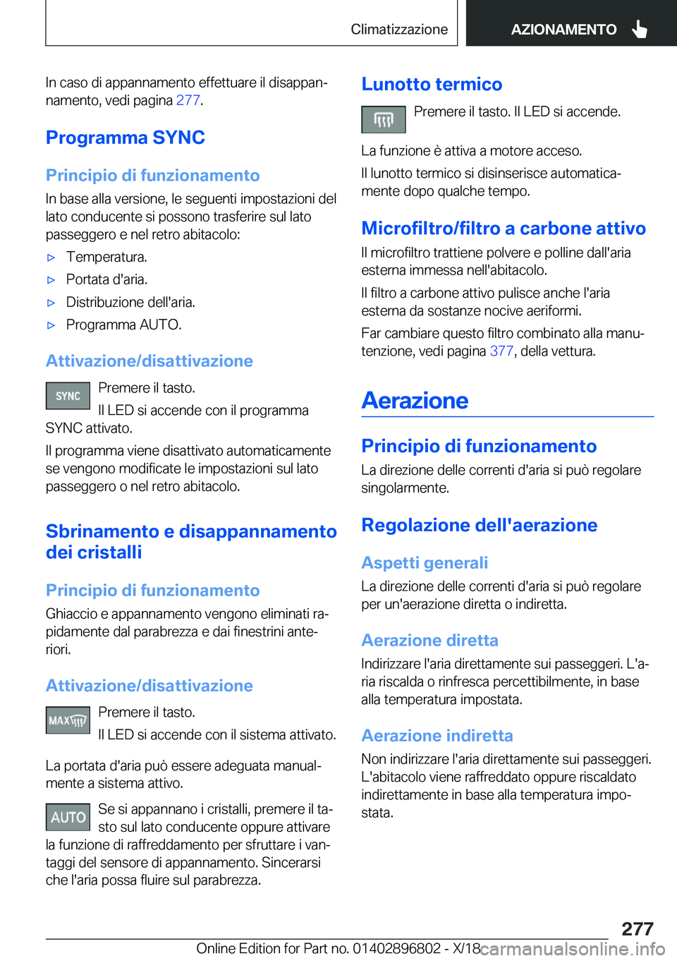 BMW 7 SERIES 2019  Libretti Di Uso E manutenzione (in Italian) �I�n��c�a�s�o��d�i��a�p�p�a�n�n�a�m�e�n�t�o��e�f�f�e�t�t�u�a�r�e��i�l��d�i�s�a�p�p�a�nj�n�a�m�e�n�t�o�,��v�e�d�i��p�a�g�i�n�a� �2�7�7�.
�P�r�o�g�r�a�m�m�a��S�Y�N�C
�P�r�i�n�c�i�p�i�o��d�i�