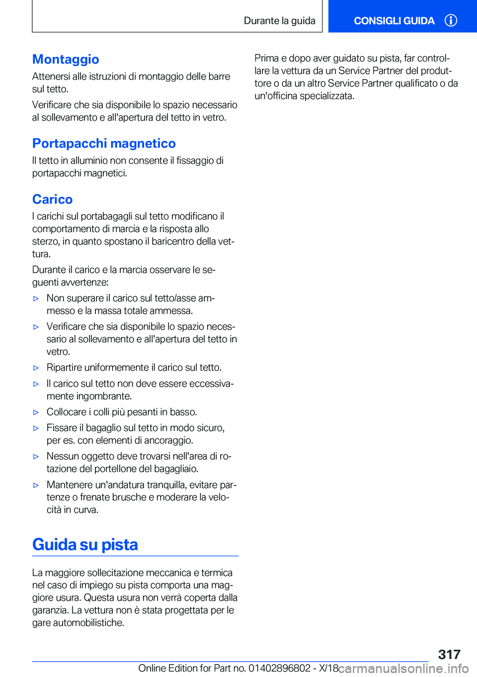 BMW 7 SERIES 2019  Libretti Di Uso E manutenzione (in Italian) �M�o�n�t�a�g�g�i�o
�A�t�t�e�n�e�r�s�i��a�l�l�e��i�s�t�r�u�z�i�o�n�i��d�i��m�o�n�t�a�g�g�i�o��d�e�l�l�e��b�a�r�r�e �s�u�l��t�e�t�t�o�.
�V�e�r�i�f�i�c�a�r�e��c�h�e��s�i�a��d�i�s�p�o�n�i�b�i�l�