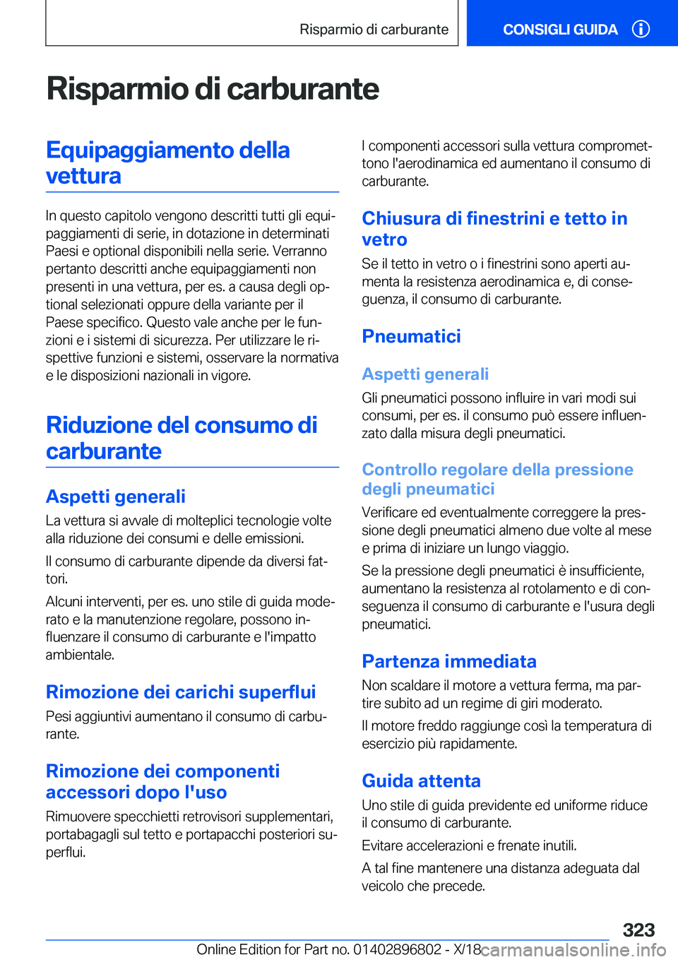 BMW 7 SERIES 2019  Libretti Di Uso E manutenzione (in Italian) �R�i�s�p�a�r�m�i�o��d�i��c�a�r�b�u�r�a�n�t�e�E�q�u�i�p�a�g�g�i�a�m�e�n�t�o��d�e�l�l�a�v�e�t�t�u�r�a
�I�n��q�u�e�s�t�o��c�a�p�i�t�o�l�o��v�e�n�g�o�n�o��d�e�s�c�r�i�t�t�i��t�u�t�t�i��g�l�i��e�
