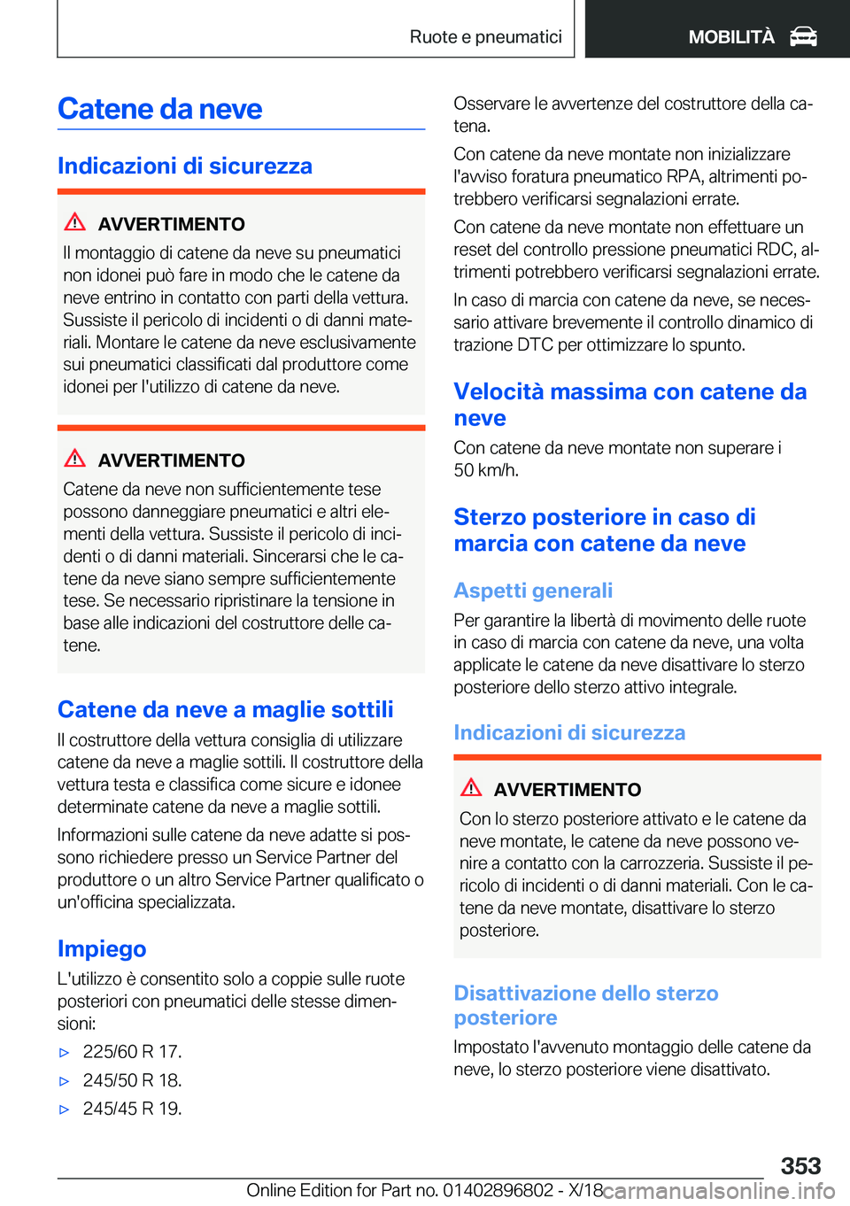 BMW 7 SERIES 2019  Libretti Di Uso E manutenzione (in Italian) �C�a�t�e�n�e��d�a��n�e�v�e
�I�n�d�i�c�a�z�i�o�n�i��d�i��s�i�c�u�r�e�z�z�a
�A�V�V�E�R�T�I�M�E�N�T�O
�I�l��m�o�n�t�a�g�g�i�o��d�i��c�a�t�e�n�e��d�a��n�e�v�e��s�u��p�n�e�u�m�a�t�i�c�i �n�o�n�