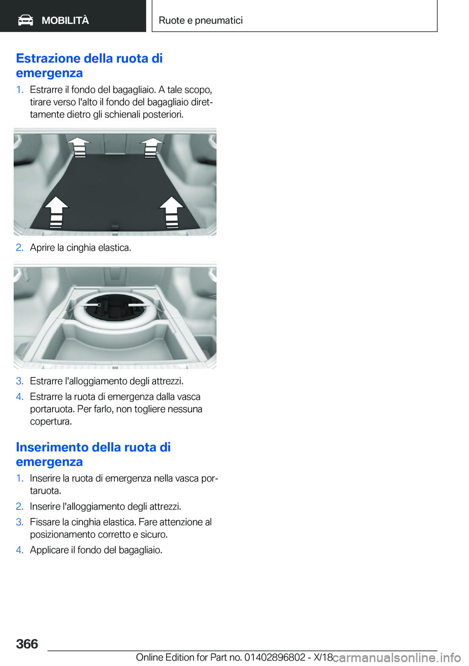 BMW 7 SERIES 2019  Libretti Di Uso E manutenzione (in Italian) �E�s�t�r�a�z�i�o�n�e��d�e�l�l�a��r�u�o�t�a��d�i
�e�m�e�r�g�e�n�z�a�1�.�E�s�t�r�a�r�r�e��i�l��f�o�n�d�o��d�e�l��b�a�g�a�g�l�i�a�i�o�.��A��t�a�l�e��s�c�o�p�o�,
�t�i�r�a�r�e��v�e�r�s�o��l�