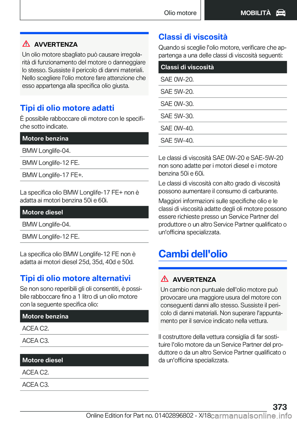BMW 7 SERIES 2019  Libretti Di Uso E manutenzione (in Italian) �A�V�V�E�R�T�E�N�Z�A
�U�n��o�l�i�o��m�o�t�o�r�e��s�b�a�g�l�i�a�t�o��p�u�