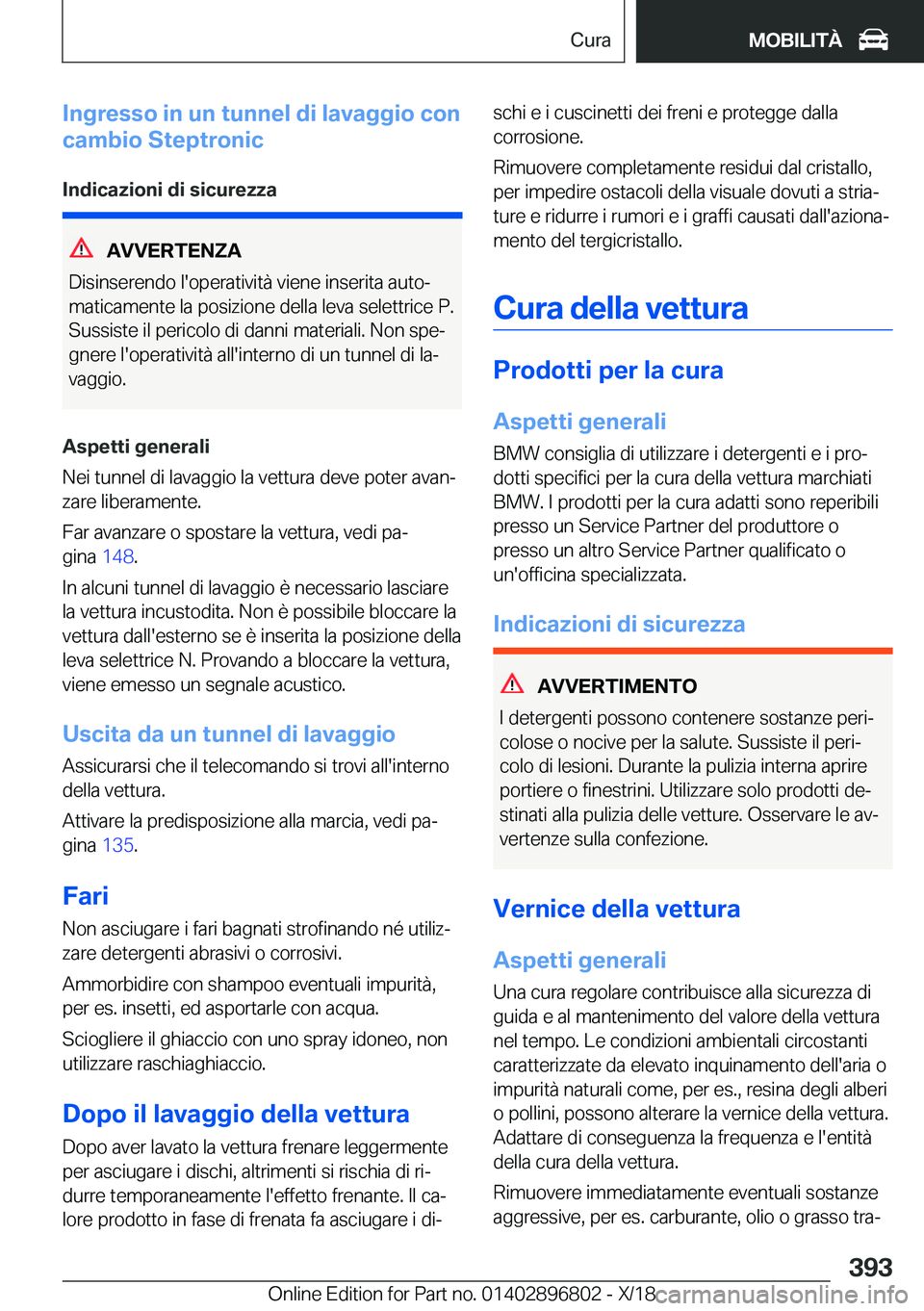 BMW 7 SERIES 2019  Libretti Di Uso E manutenzione (in Italian) �I�n�g�r�e�s�s�o��i�n��u�n��t�u�n�n�e�l��d�i��l�a�v�a�g�g�i�o��c�o�n
�c�a�m�b�i�o��S�t�e�p�t�r�o�n�i�c
�I�n�d�i�c�a�z�i�o�n�i��d�i��s�i�c�u�r�e�z�z�a
�A�V�V�E�R�T�E�N�Z�A
�D�i�s�i�n�s�e�r�e�n