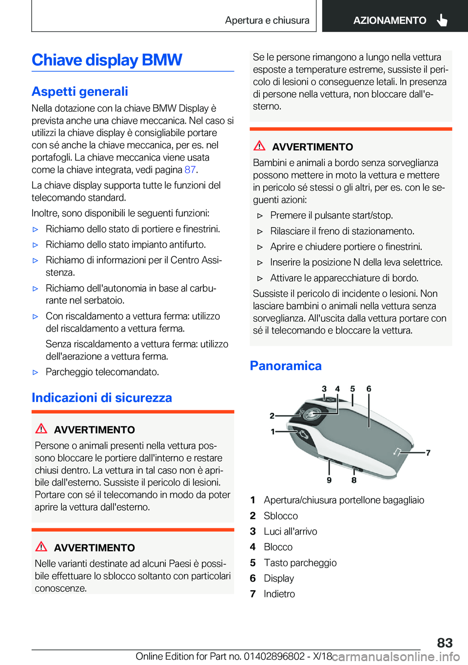 BMW 7 SERIES 2019  Libretti Di Uso E manutenzione (in Italian) �C�h�i�a�v�e��d�i�s�p�l�a�y��B�M�W
�A�s�p�e�t�t�i��g�e�n�e�r�a�l�i
�N�e�l�l�a��d�o�t�a�z�i�o�n�e��c�o�n��l�a��c�h�i�a�v�e��B�M�W��D�i�s�p�l�a�y��è
�p�r�e�v�i�s�t�a��a�n�c�h�e��u�n�a��c�h