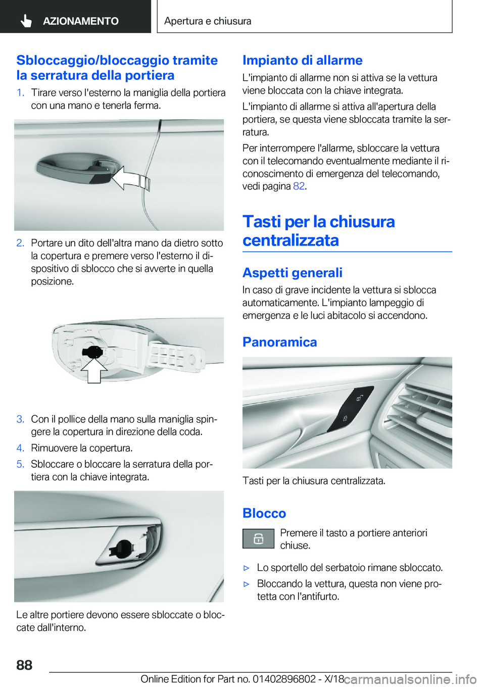 BMW 7 SERIES 2019  Libretti Di Uso E manutenzione (in Italian) �S�b�l�o�c�c�a�g�g�i�o�/�b�l�o�c�c�a�g�g�i�o��t�r�a�m�i�t�e
�l�a��s�e�r�r�a�t�u�r�a��d�e�l�l�a��p�o�r�t�i�e�r�a�1�.�T�i�r�a�r�e��v�e�r�s�o��l�'�e�s�t�e�r�n�o��l�a��m�a�n�i�g�l�i�a��d�e�l�