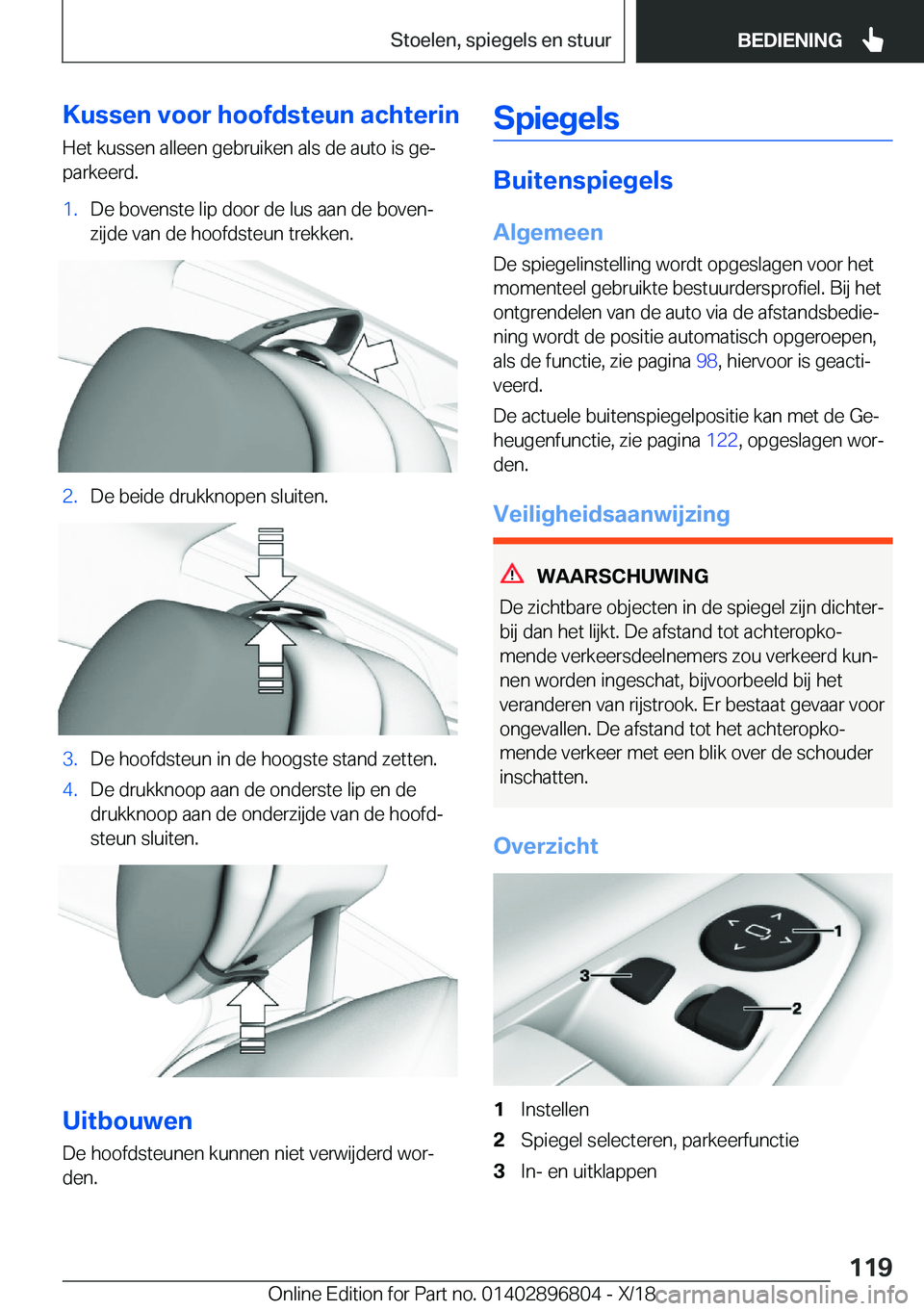 BMW 7 SERIES 2019  Instructieboekjes (in Dutch) �K�u�s�s�e�n��v�o�o�r��h�o�o�f�d�s�t�e�u�n��a�c�h�t�e�r�i�n�H�e�t��k�u�s�s�e�n��a�l�l�e�e�n��g�e�b�r�u�i�k�e�n��a�l�s��d�e��a�u�t�o��i�s��g�ej
�p�a�r�k�e�e�r�d�.�1�.�D�e��b�o�v�e�n�s�t�e�