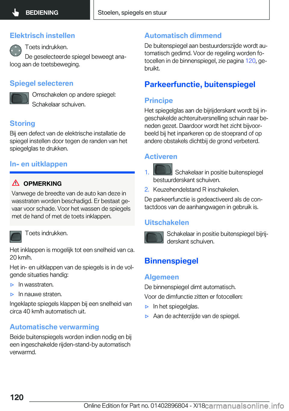 BMW 7 SERIES 2019  Instructieboekjes (in Dutch) �E�l�e�k�t�r�i�s�c�h��i�n�s�t�e�l�l�e�n�T�o�e�t�s��i�n�d�r�u�k�k�e�n�.
�D�e��g�e�s�e�l�e�c�t�e�e�r�d�e��s�p�i�e�g�e�l��b�e�w�e�e�g�t��a�n�aj
�l�o�o�g��a�a�n��d�e��t�o�e�t�s�b�e�w�e�g�i�n�g�.