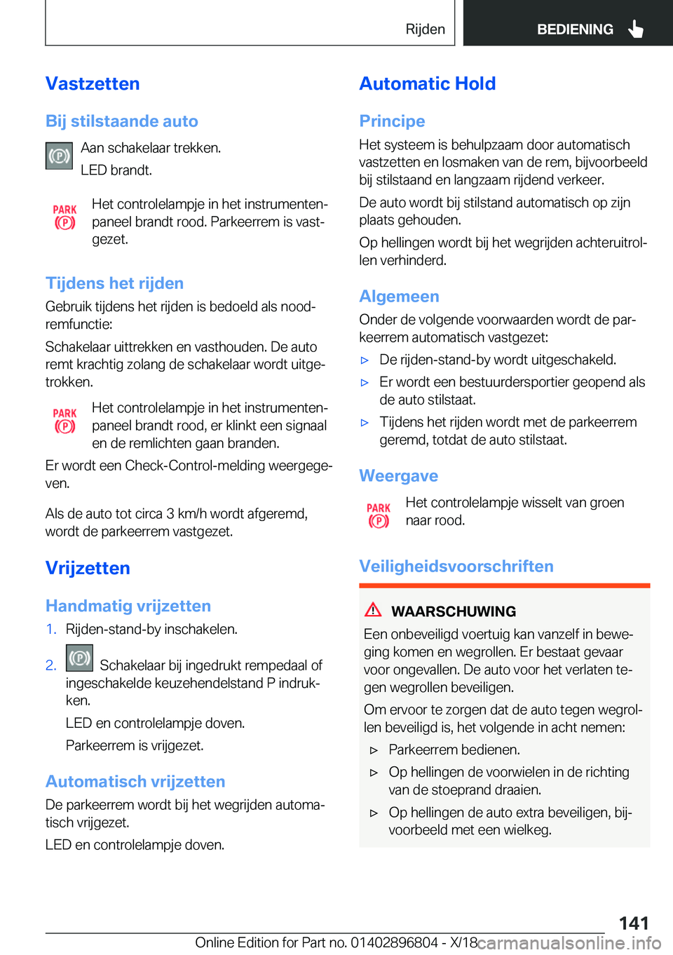 BMW 7 SERIES 2019  Instructieboekjes (in Dutch) �V�a�s�t�z�e�t�t�e�n�B�i�j��s�t�i�l�s�t�a�a�n�d�e��a�u�t�o �A�a�n��s�c�h�a�k�e�l�a�a�r��t�r�e�k�k�e�n�.
�L�E�D��b�r�a�n�d�t�.
�H�e�t��c�o�n�t�r�o�l�e�l�a�m�p�j�e��i�n��h�e�t��i�n�s�t�r�u�m�e�
