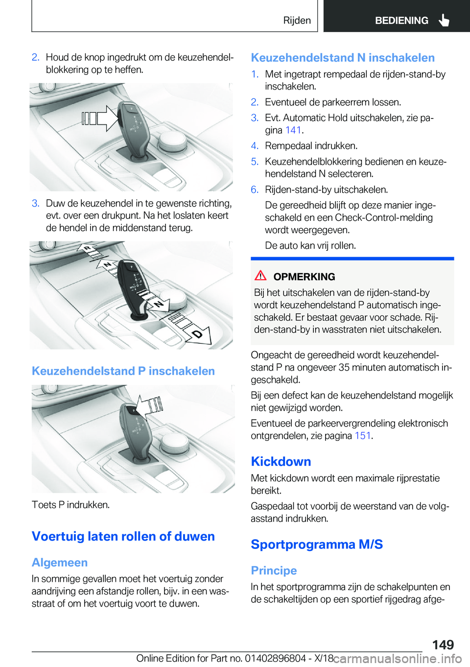 BMW 7 SERIES 2019  Instructieboekjes (in Dutch) �2�.�H�o�u�d��d�e��k�n�o�p��i�n�g�e�d�r�u�k�t��o�m��d�e��k�e�u�z�e�h�e�n�d�e�lj�b�l�o�k�k�e�r�i�n�g��o�p��t�e��h�e�f�f�e�n�.�3�.�D�u�w��d�e��k�e�u�z�e�h�e�n�d�e�l��i�n��t�e��g�e�w�e�n�s