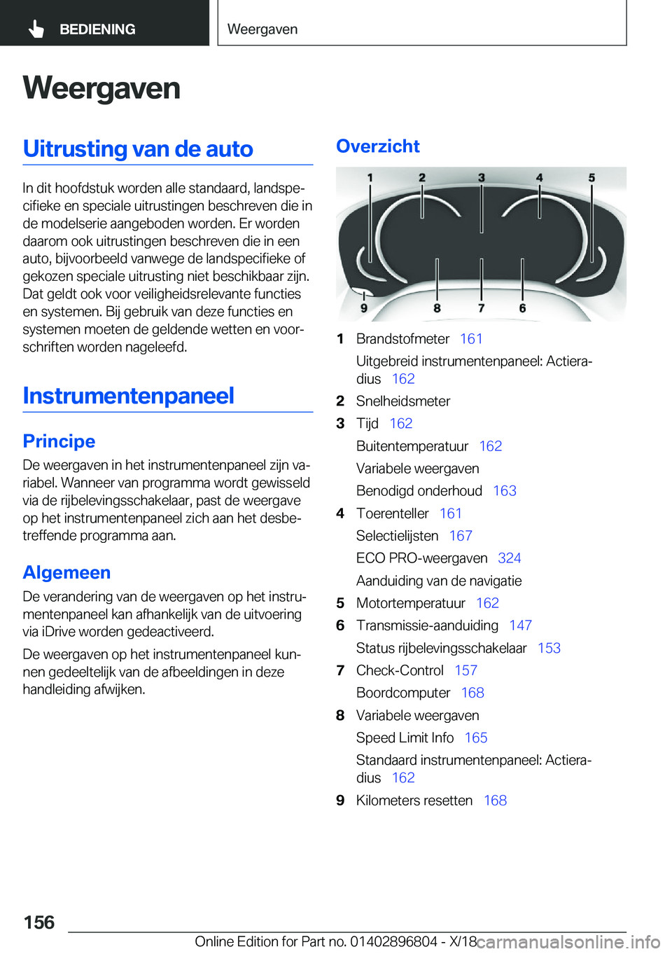 BMW 7 SERIES 2019  Instructieboekjes (in Dutch) �W�e�e�r�g�a�v�e�n�U�i�t�r�u�s�t�i�n�g��v�a�n��d�e��a�u�t�o
�I�n��d�i�t��h�o�o�f�d�s�t�u�k��w�o�r�d�e�n��a�l�l�e��s�t�a�n�d�a�a�r�d�,��l�a�n�d�s�p�ej�c�i�f�i�e�k�e��e�n��s�p�e�c�i�a�l�e��
