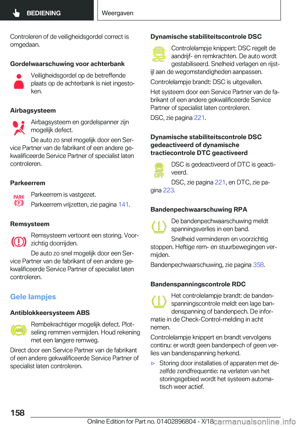BMW 7 SERIES 2019  Instructieboekjes (in Dutch) �C�o�n�t�r�o�l�e�r�e�n��o�f��d�e��v�e�i�l�i�g�h�e�i�d�s�g�o�r�d�e�l��c�o�r�r�e�c�t��i�s
�o�m�g�e�d�a�a�n�.
�G�o�r�d�e�l�w�a�a�r�s�c�h�u�w�i�n�g��v�o�o�r��a�c�h�t�e�r�b�a�n�k �V�e�i�l�i�g�h�e�i�