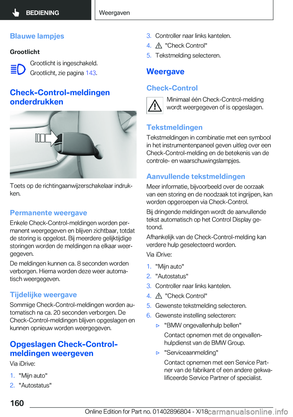 BMW 7 SERIES 2019  Instructieboekjes (in Dutch) �B�l�a�u�w�e��l�a�m�p�j�e�s
�G�r�o�o�t�l�i�c�h�t �G�r�o�o�t�l�i�c�h�t��i�s��i�n�g�e�s�c�h�a�k�e�l�d�.�G�r�o�o�t�l�i�c�h�t�,��z�i�e��p�a�g�i�n�a� �1�4�3�.
�C�h�e�c�k�-�C�o�n�t�r�o�l�-�m�e�l�d�i�n
