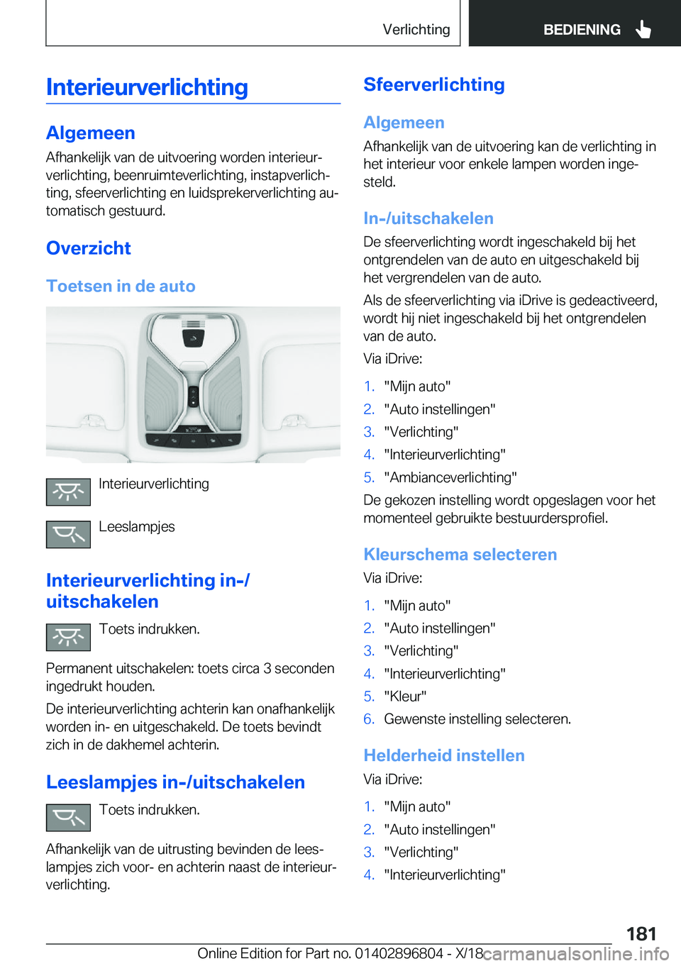 BMW 7 SERIES 2019  Instructieboekjes (in Dutch) �I�n�t�e�r�i�e�u�r�v�e�r�l�i�c�h�t�i�n�g
�A�l�g�e�m�e�e�n
�A�f�h�a�n�k�e�l�i�j�k��v�a�n��d�e��u�i�t�v�o�e�r�i�n�g��w�o�r�d�e�n��i�n�t�e�r�i�e�u�rj
�v�e�r�l�i�c�h�t�i�n�g�,��b�e�e�n�r�u�i�m�t�e�