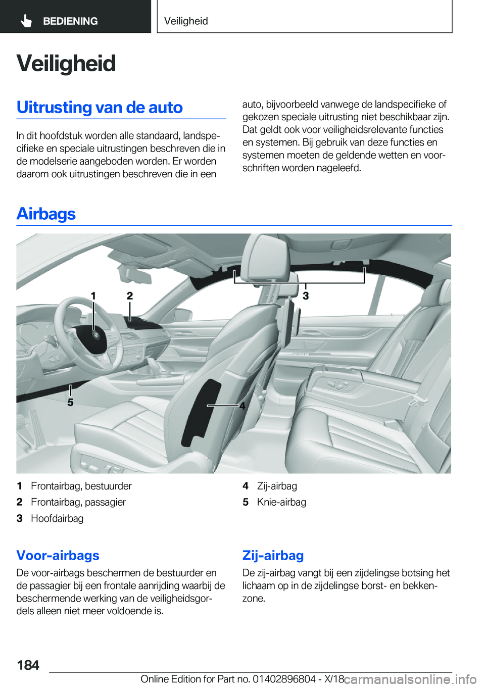 BMW 7 SERIES 2019  Instructieboekjes (in Dutch) �V�e�i�l�i�g�h�e�i�d�U�i�t�r�u�s�t�i�n�g��v�a�n��d�e��a�u�t�o
�I�n��d�i�t��h�o�o�f�d�s�t�u�k��w�o�r�d�e�n��a�l�l�e��s�t�a�n�d�a�a�r�d�,��l�a�n�d�s�p�ej�c�i�f�i�e�k�e��e�n��s�p�e�c�i�a�l�e�