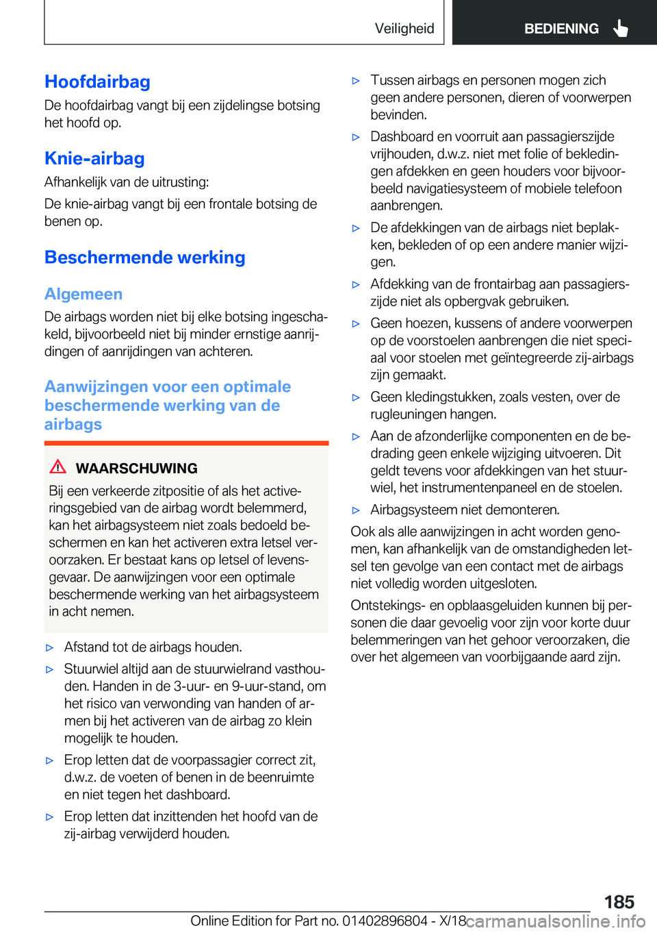 BMW 7 SERIES 2019  Instructieboekjes (in Dutch) �H�o�o�f�d�a�i�r�b�a�g�D�e��h�o�o�f�d�a�i�r�b�a�g��v�a�n�g�t��b�i�j��e�e�n��z�i�j�d�e�l�i�n�g�s�e��b�o�t�s�i�n�g�h�e�t��h�o�o�f�d��o�p�.
�K�n�i�e�-�a�i�r�b�a�g
�A�f�h�a�n�k�e�l�i�j�k��v�a�n�