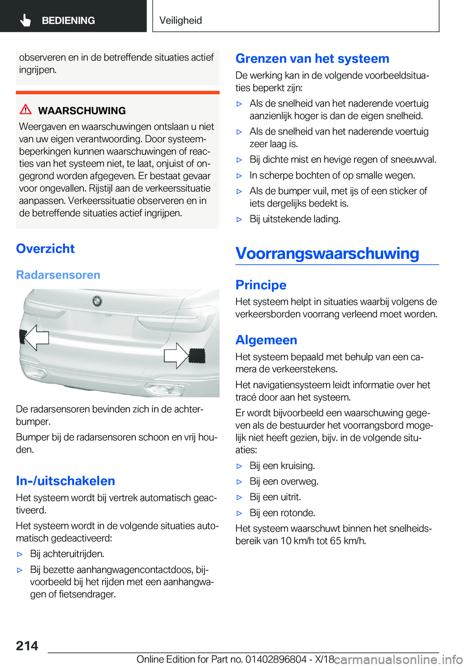 BMW 7 SERIES 2019  Instructieboekjes (in Dutch) �o�b�s�e�r�v�e�r�e�n��e�n��i�n��d�e��b�e�t�r�e�f�f�e�n�d�e��s�i�t�u�a�t�i�e�s��a�c�t�i�e�f
�i�n�g�r�i�j�p�e�n�.
�W�A�A�R�S�C�H�U�W�I�N�G
�W�e�e�r�g�a�v�e�n��e�n��w�a�a�r�s�c�h�u�w�i�n�g�e�n��