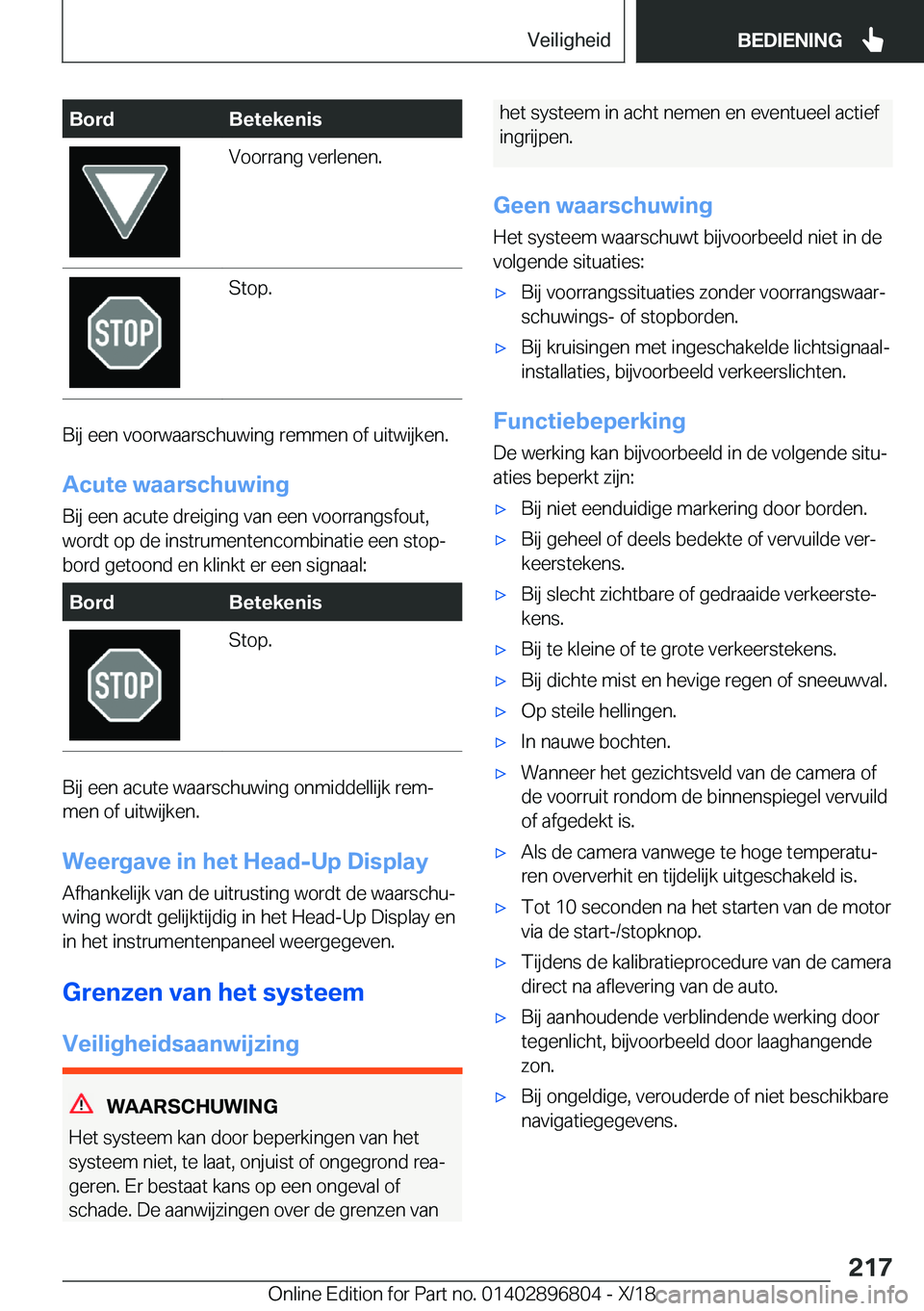 BMW 7 SERIES 2019  Instructieboekjes (in Dutch) �B�o�r�d�B�e�t�e�k�e�n�i�s�V�o�o�r�r�a�n�g��v�e�r�l�e�n�e�n�.�S�t�o�p�.
�B�i�j��e�e�n��v�o�o�r�w�a�a�r�s�c�h�u�w�i�n�g��r�e�m�m�e�n��o�f��u�i�t�w�i�j�k�e�n�.
�A�c�u�t�e��w�a�a�r�s�c�h�u�w�i�n�g