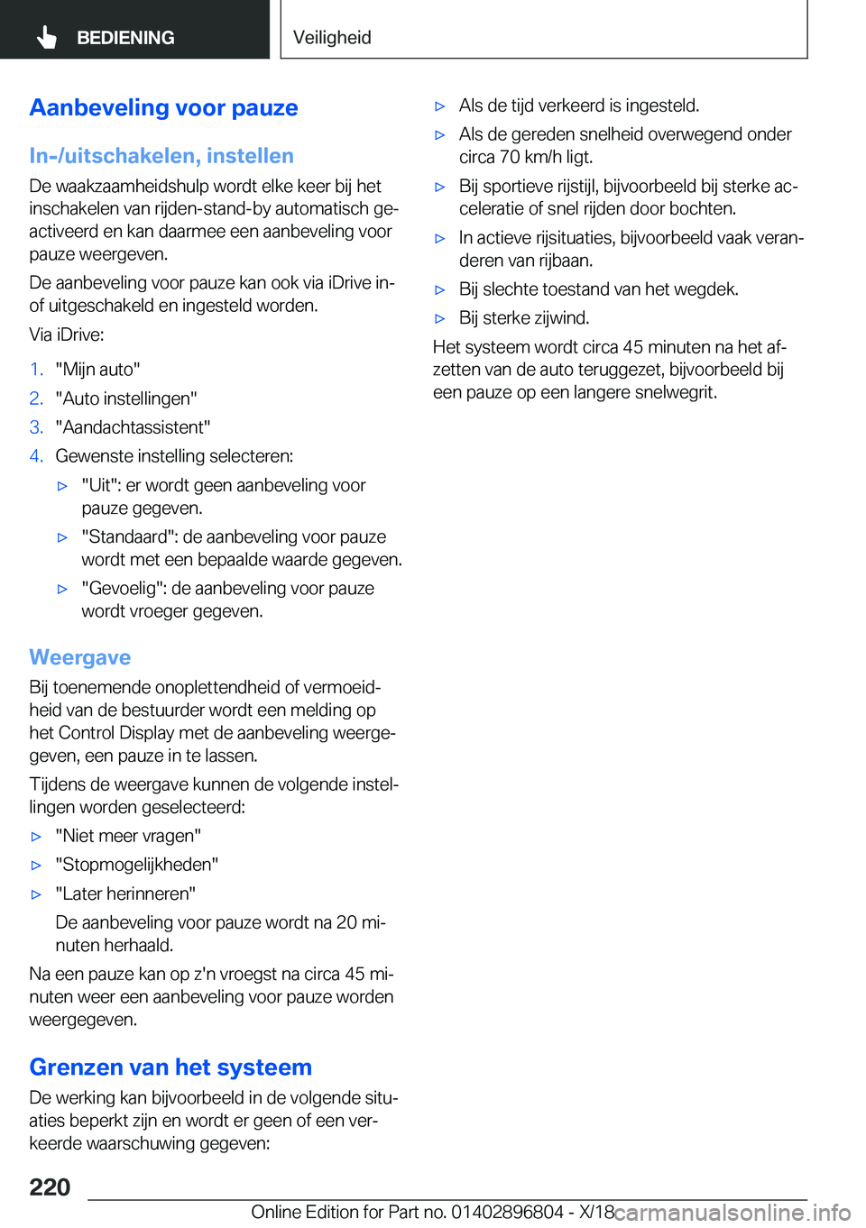 BMW 7 SERIES 2019  Instructieboekjes (in Dutch) �A�a�n�b�e�v�e�l�i�n�g��v�o�o�r��p�a�u�z�e�I�n�-�/�u�i�t�s�c�h�a�k�e�l�e�n�,��i�n�s�t�e�l�l�e�n
�D�e��w�a�a�k�z�a�a�m�h�e�i�d�s�h�u�l�p��w�o�r�d�t��e�l�k�e��k�e�e�r��b�i�j��h�e�t
�i�n�s�c�h�a