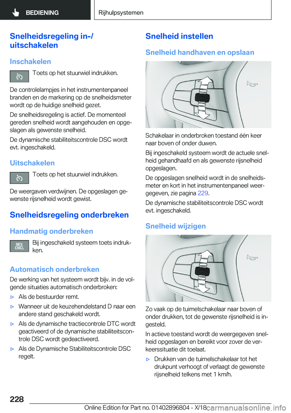 BMW 7 SERIES 2019  Instructieboekjes (in Dutch) �S�n�e�l�h�e�i�d�s�r�e�g�e�l�i�n�g��i�n�-�/
�u�i�t�s�c�h�a�k�e�l�e�n
�I�n�s�c�h�a�k�e�l�e�n �T�o�e�t�s��o�p��h�e�t��s�t�u�u�r�w�i�e�l��i�n�d�r�u�k�k�e�n�.
�D�e��c�o�n�t�r�o�l�e�l�a�m�p�j�e�s��i