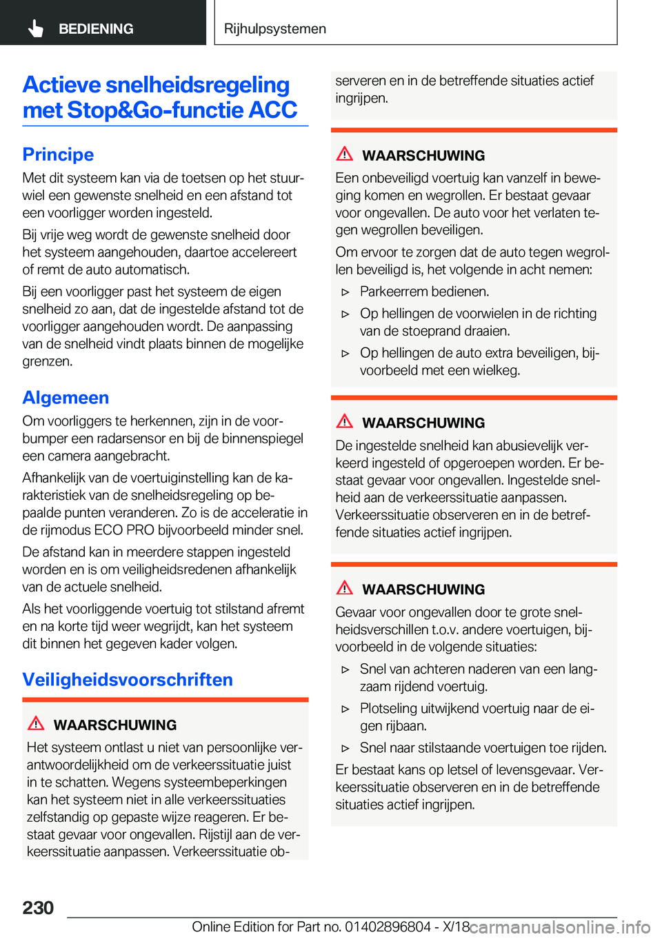 BMW 7 SERIES 2019  Instructieboekjes (in Dutch) �A�c�t�i�e�v�e��s�n�e�l�h�e�i�d�s�r�e�g�e�l�i�n�g�m�e�t��S�t�o�p�&�G�o�-�f�u�n�c�t�i�e��A�C�C
�P�r�i�n�c�i�p�e
�M�e�t��d�i�t��s�y�s�t�e�e�m��k�a�n��v�i�a��d�e��t�o�e�t�s�e�n��o�p��h�e�t��s