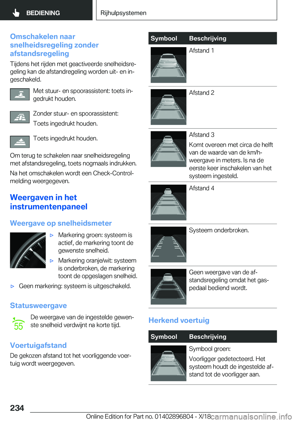 BMW 7 SERIES 2019  Instructieboekjes (in Dutch) �O�m�s�c�h�a�k�e�l�e�n��n�a�a�r
�s�n�e�l�h�e�i�d�s�r�e�g�e�l�i�n�g��z�o�n�d�e�r
�a�f�s�t�a�n�d�s�r�e�g�e�l�i�n�g
�T�i�j�d�e�n�s��h�e�t��r�i�j�d�e�n��m�e�t��g�e�a�c�t�i�v�e�e�r�d�e��s�n�e�l�h�e�
