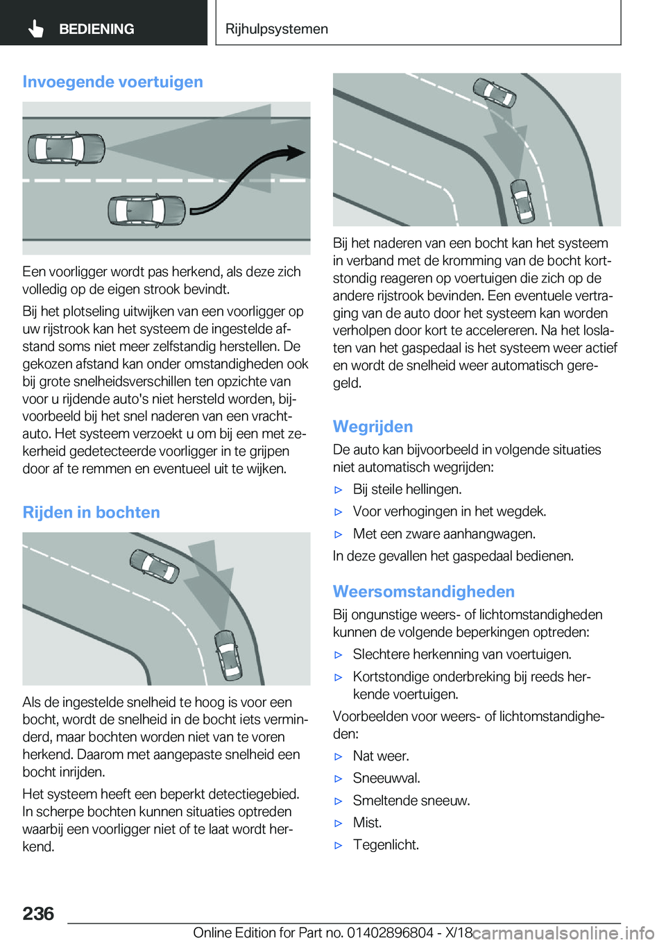 BMW 7 SERIES 2019  Instructieboekjes (in Dutch) �I�n�v�o�e�g�e�n�d�e��v�o�e�r�t�u�i�g�e�n
�E�e�n��v�o�o�r�l�i�g�g�e�r��w�o�r�d�t��p�a�s��h�e�r�k�e�n�d�,��a�l�s��d�e�z�e��z�i�c�h�v�o�l�l�e�d�i�g��o�p��d�e��e�i�g�e�n��s�t�r�o�o�k��b�e�v�